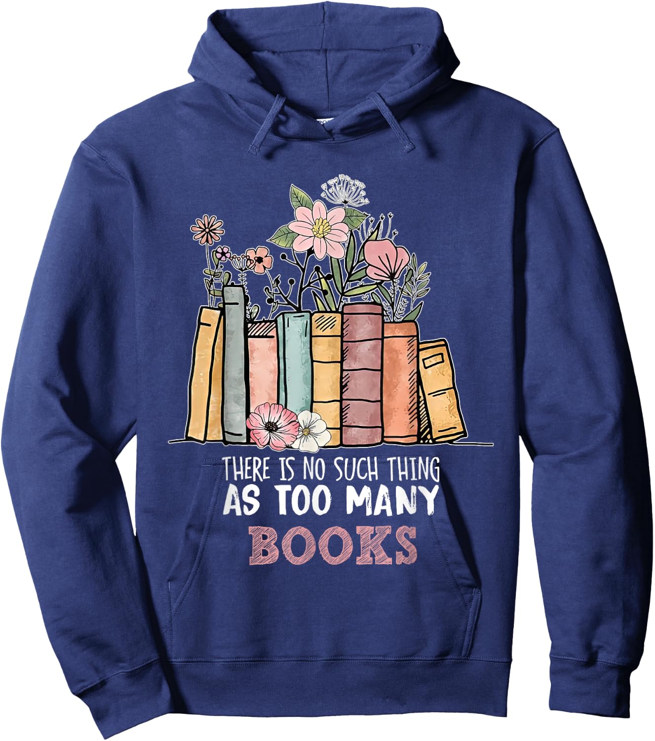 There is No Such Thing As Too Many Books Bookworm Hoodie - Hoodie | Navy