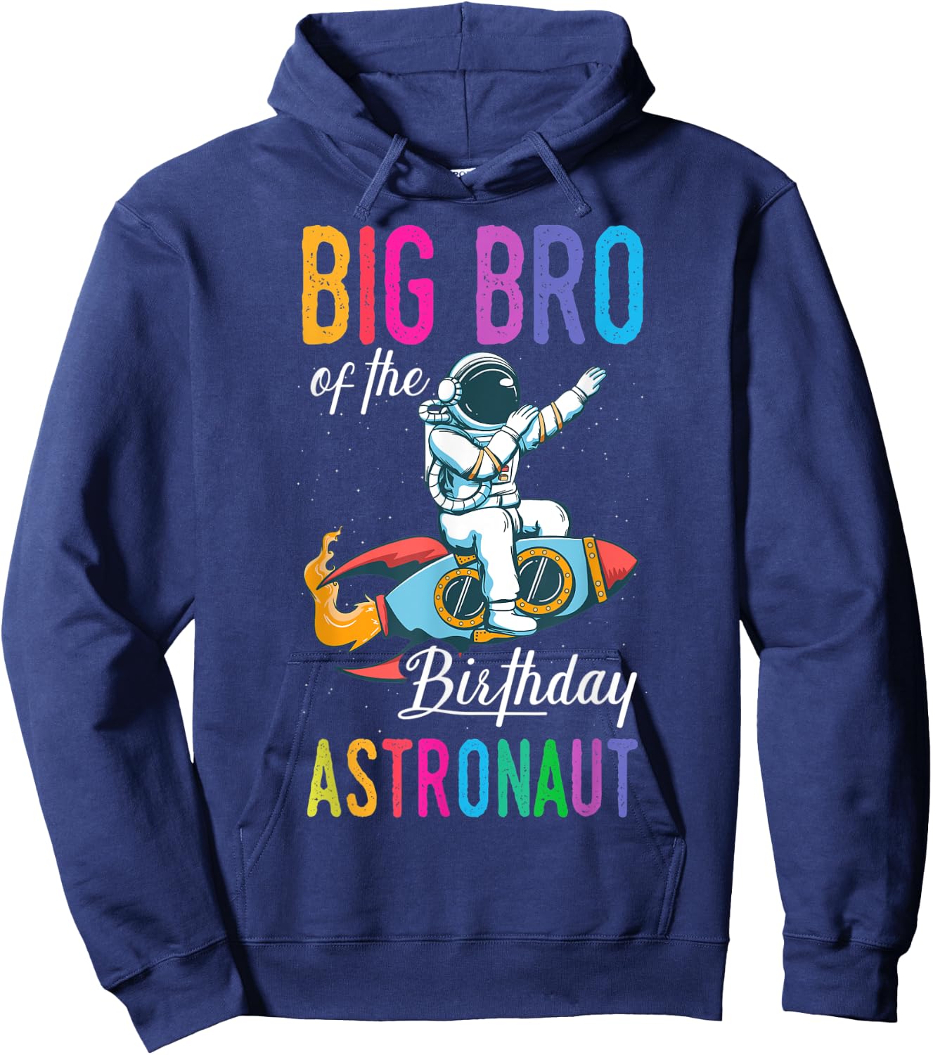 Big Bro Of The Birthday Astronaut Space Bday Party Hoodie - Hoodie | Navy