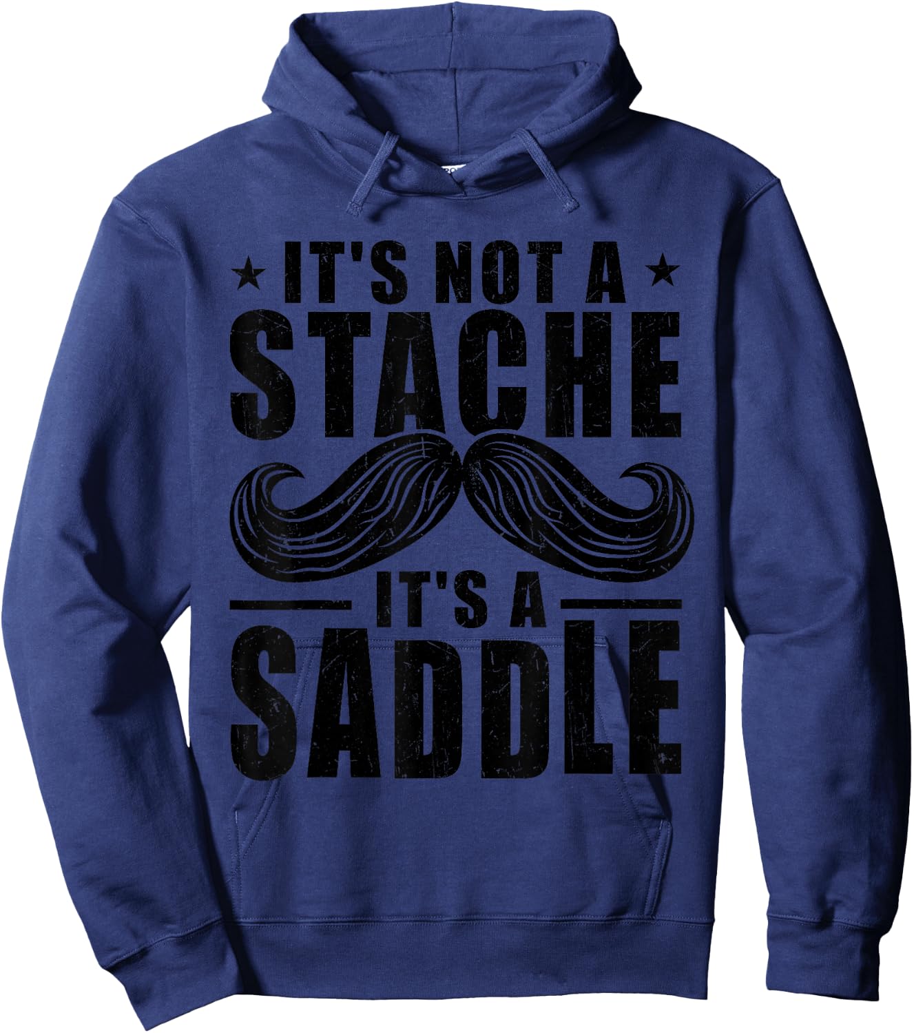Sarcastic Mustache It's Not A Stache It's A Saddle Men Hoodie - Hoodie | Navy