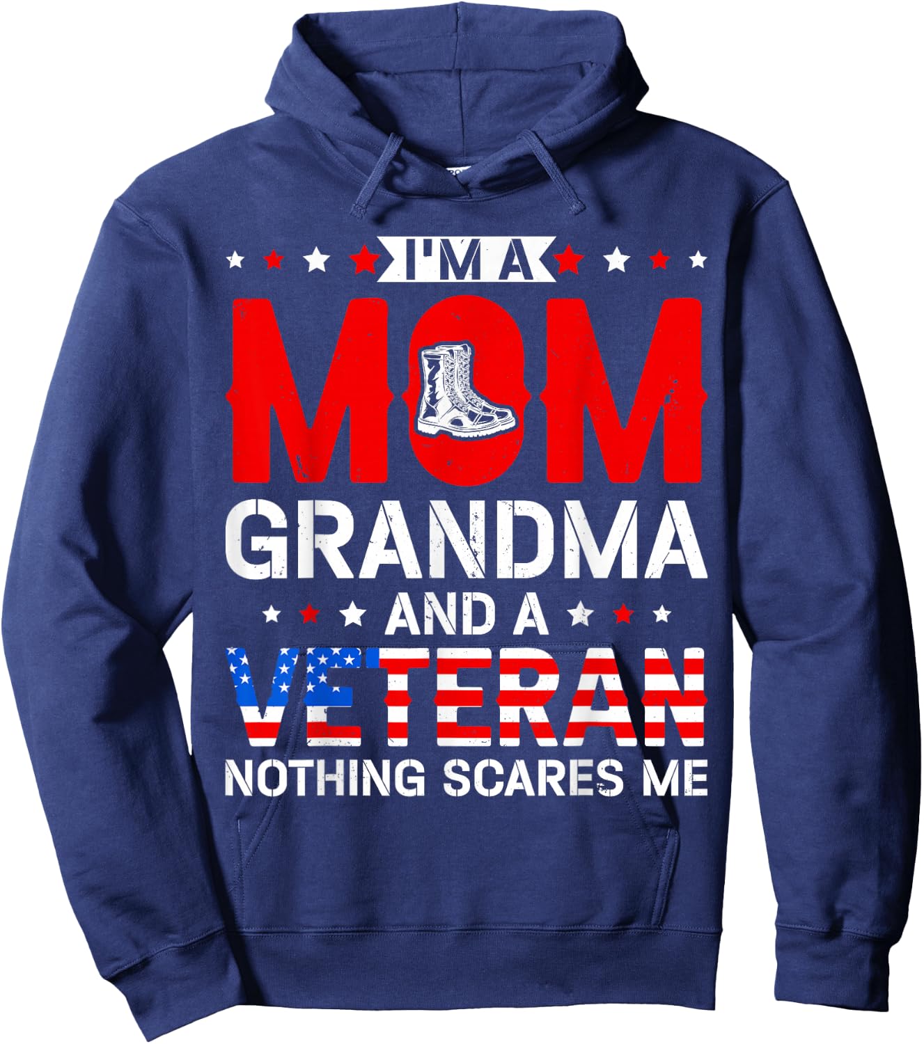 Mom, Grandma, and A Veteran Funny Patriotic Female Veteran Hoodie - Hoodie | Navy