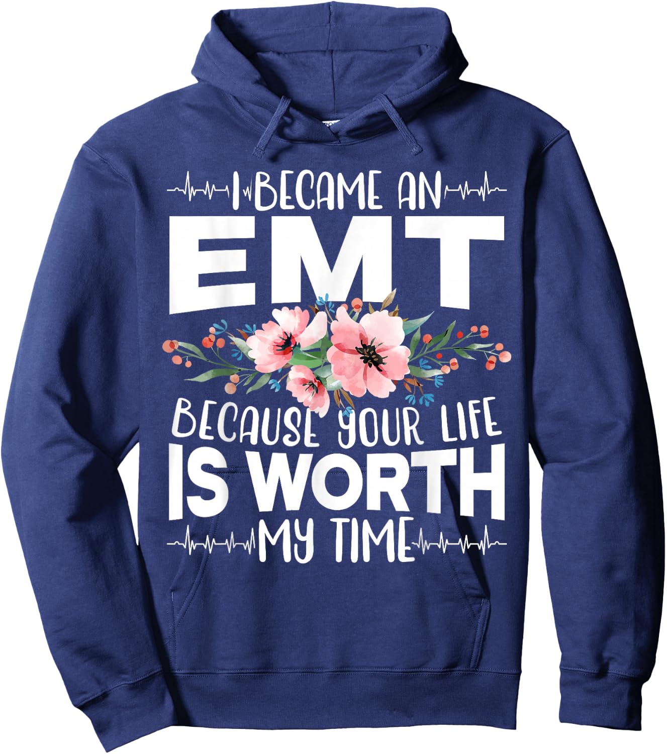 I Became An EMT Because Your Life Is Worth My Time Hoodie - Hoodie | Navy