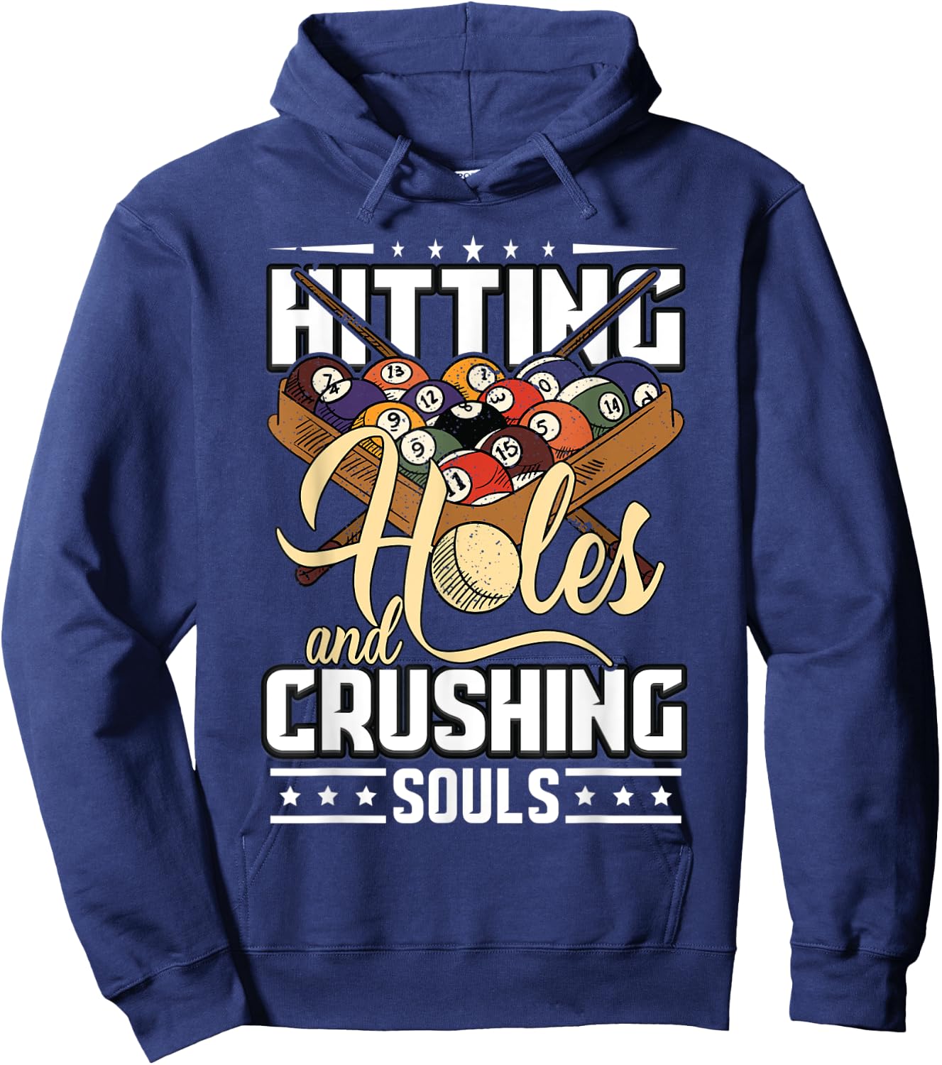 Hitting Holes and Crushing Souls | Pool Cue Funny Billiards Hoodie - Hoodie | Navy
