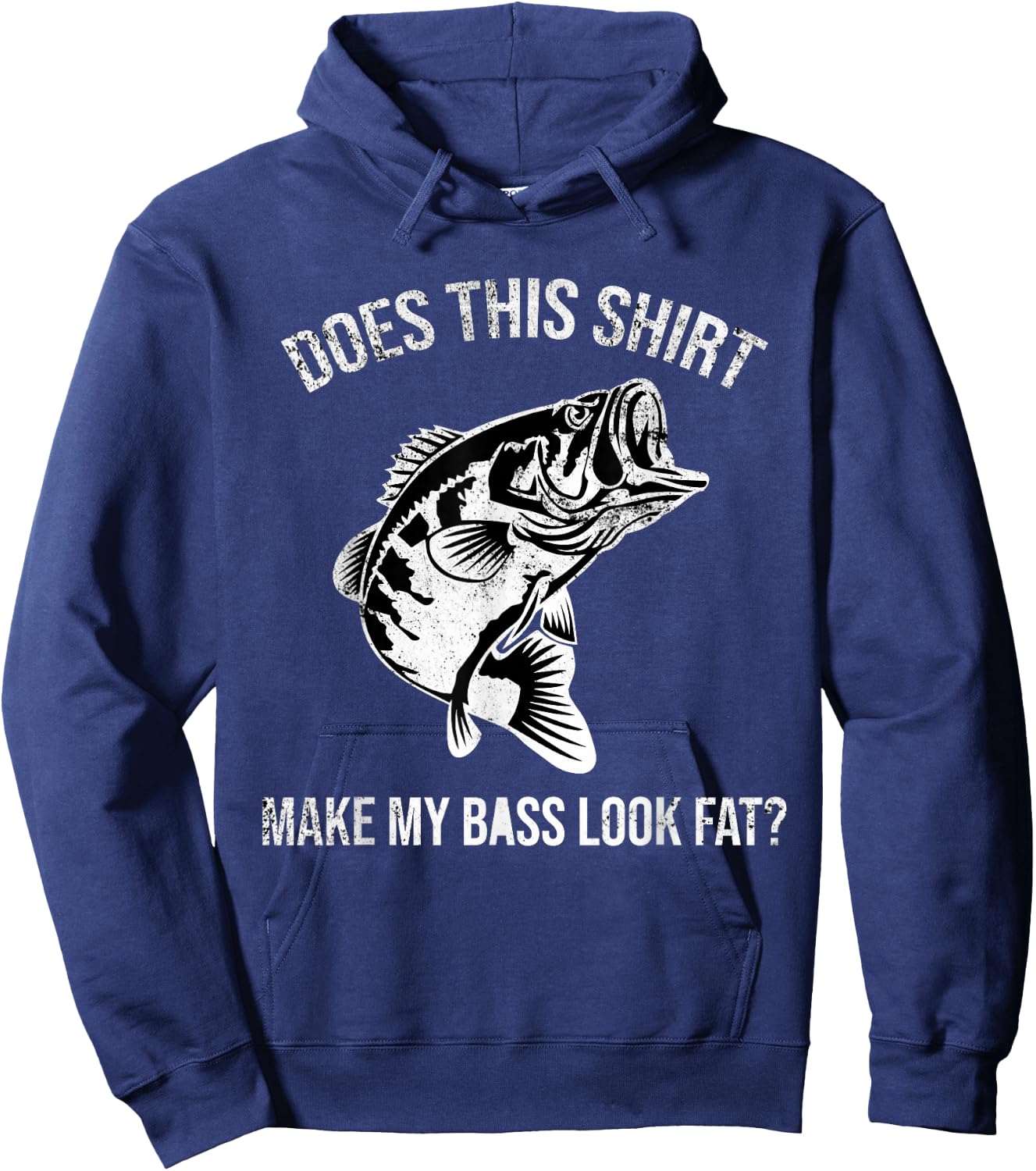 Does This Shirt Make My Bass Look Fat? Distressed Fishing Hoodie - Hoodie | Navy