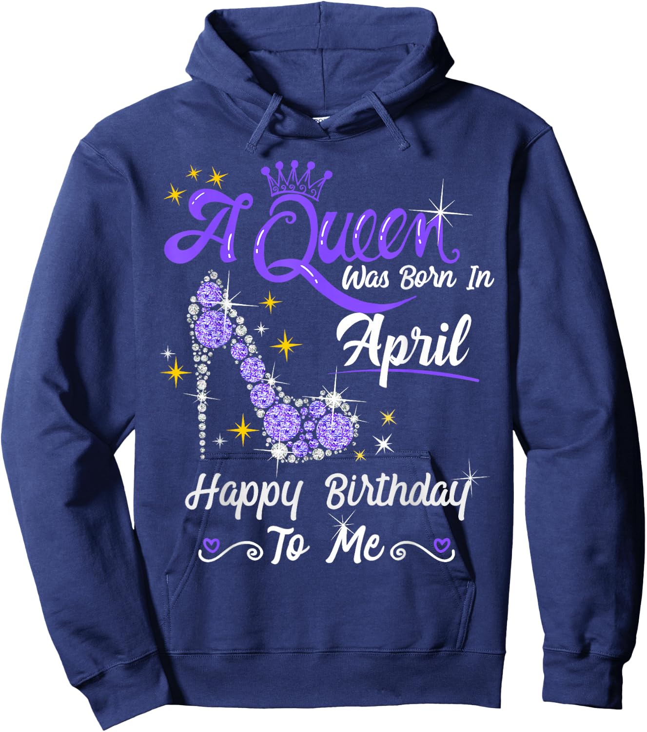 A Queen was Born in April Happy Birthday To Me High Heel Hoodie - Hoodie | Navy