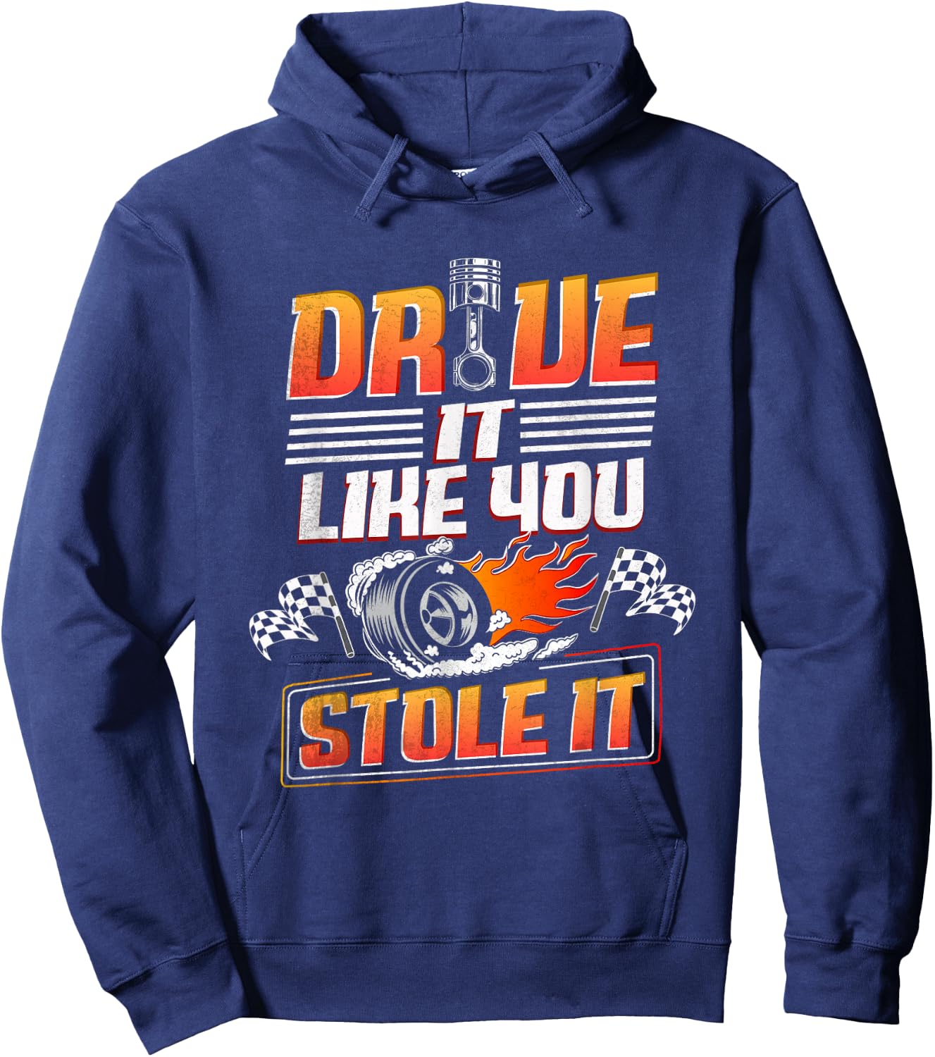 Automotive Car Guy Shirt Drive Like You Stole it Car Racing Hoodie - Hoodie | Navy