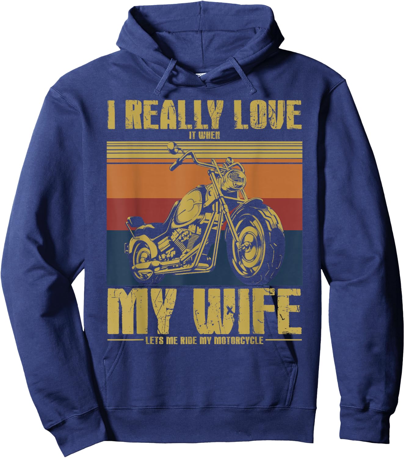 I Really Love It When My Wife Let's Me Ride My Motorcycle Hoodie - Hoodie | Navy