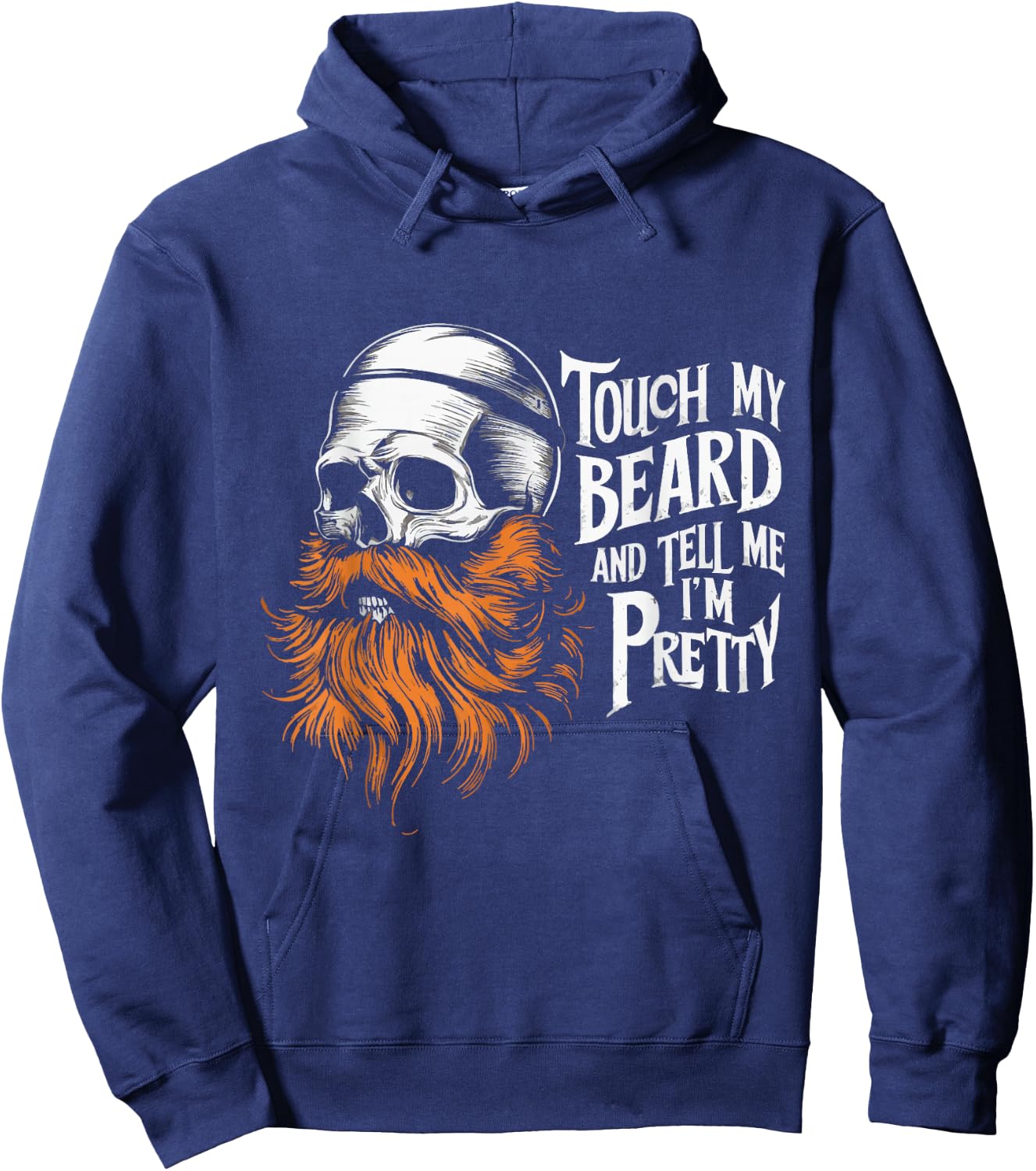 Touch My Beard And Tell Me I'm Pretty Hoodie - Hoodie | Navy