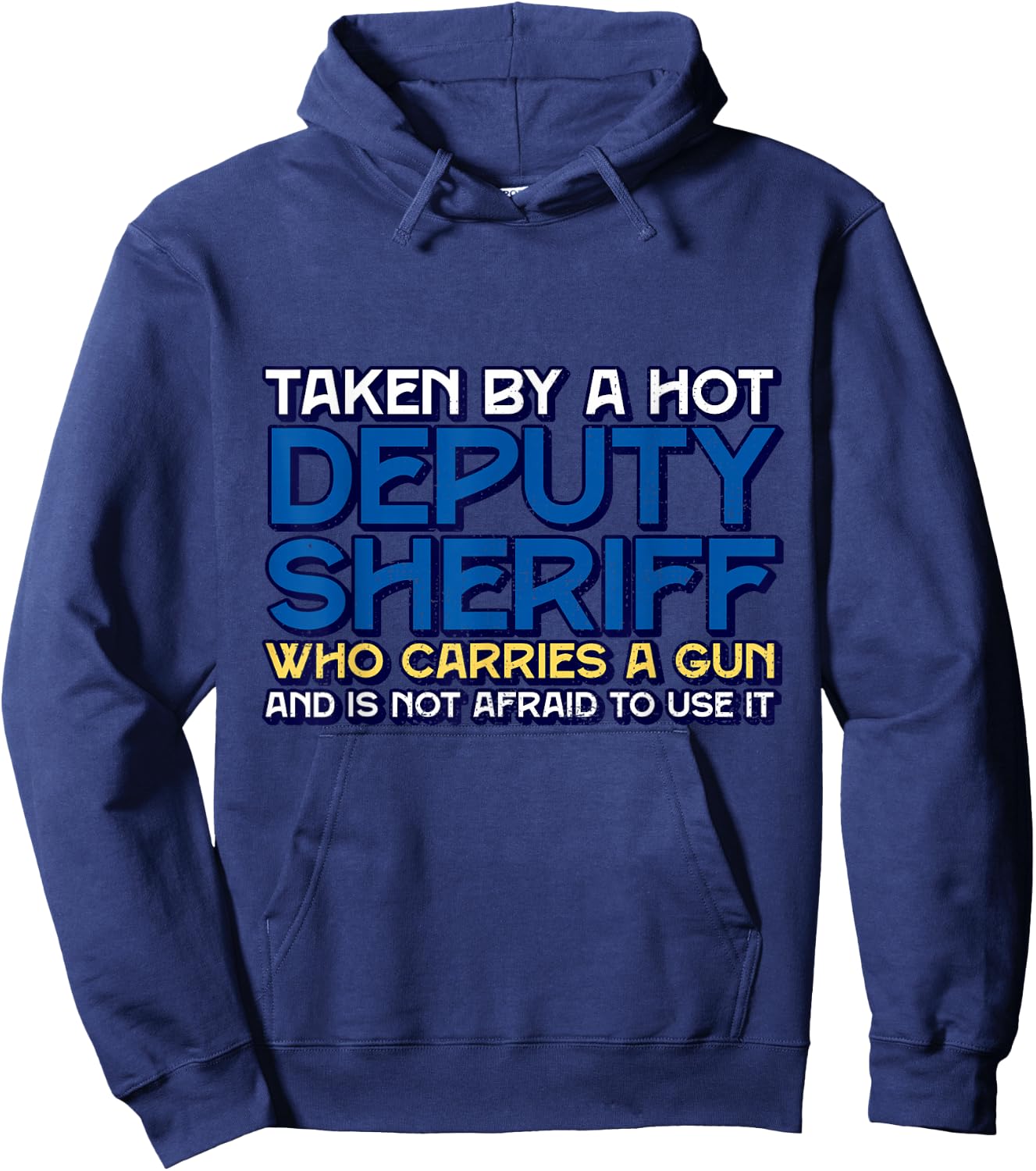 Funny Taken By A Hot Deputy Sheriff Who Carries A Gun Hoodie - Hoodie | Navy