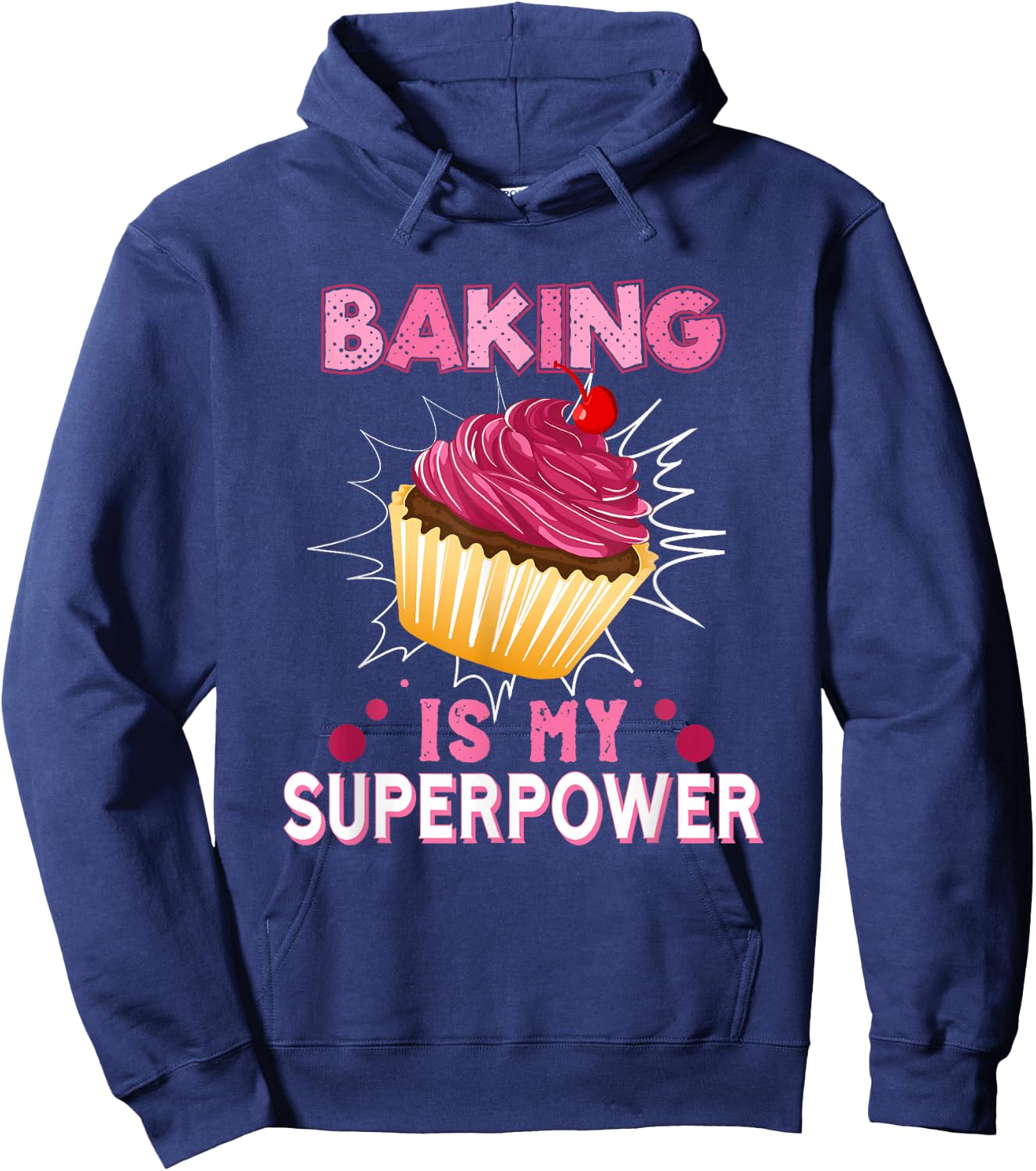 Baking Is My Superpower Delicious Cupcake Baker Hoodie - Hoodie | Navy