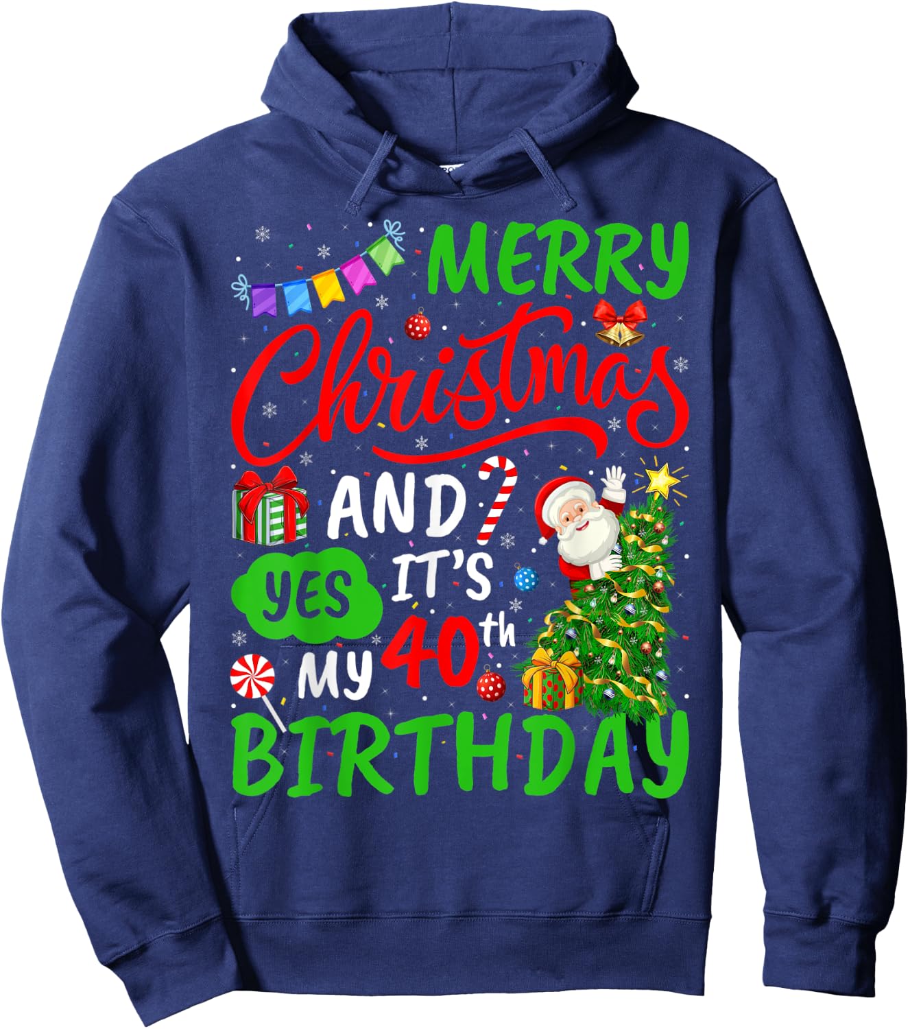Merry Christmas And Yes It's My 40th Birthday Christmas Hoodie - Hoodie | Navy