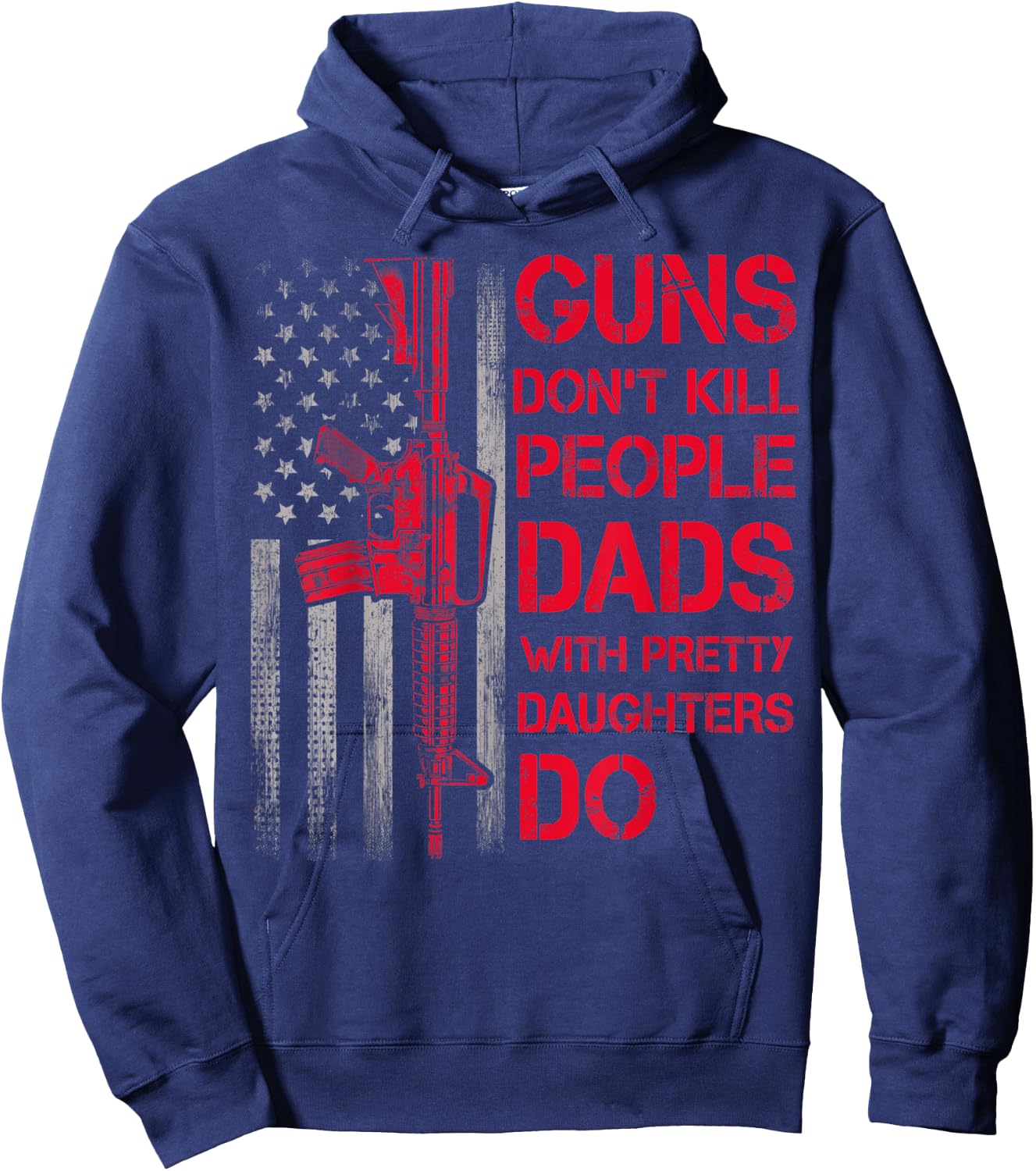 Guns Don't Kill People Dads With Pretty Daughters Humor Dad Hoodie - Hoodie | Navy