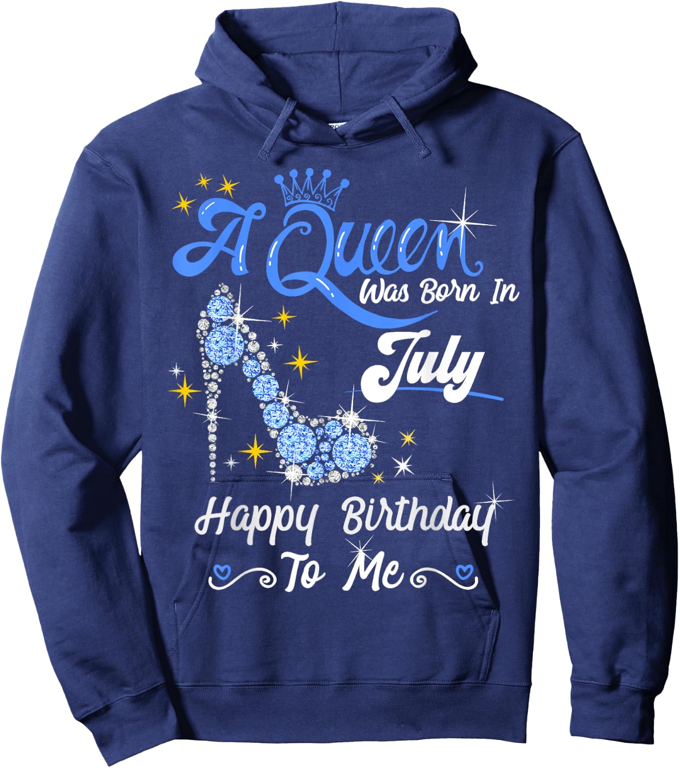 A Queen was Born in July Happy Birthday To Me High Heel Hoodie - Hoodie | Navy