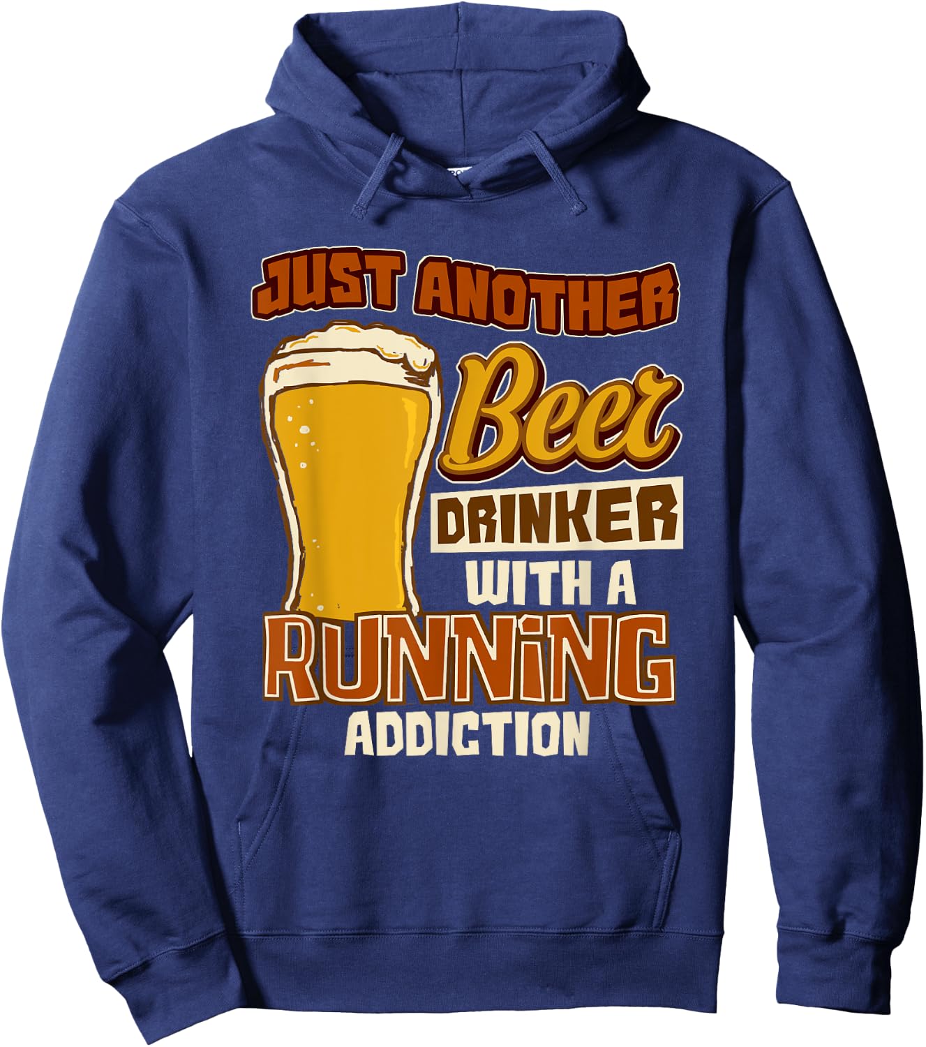 Just Another Beer Drinker With A Running Addiction Gift Hoodie - Hoodie | Navy