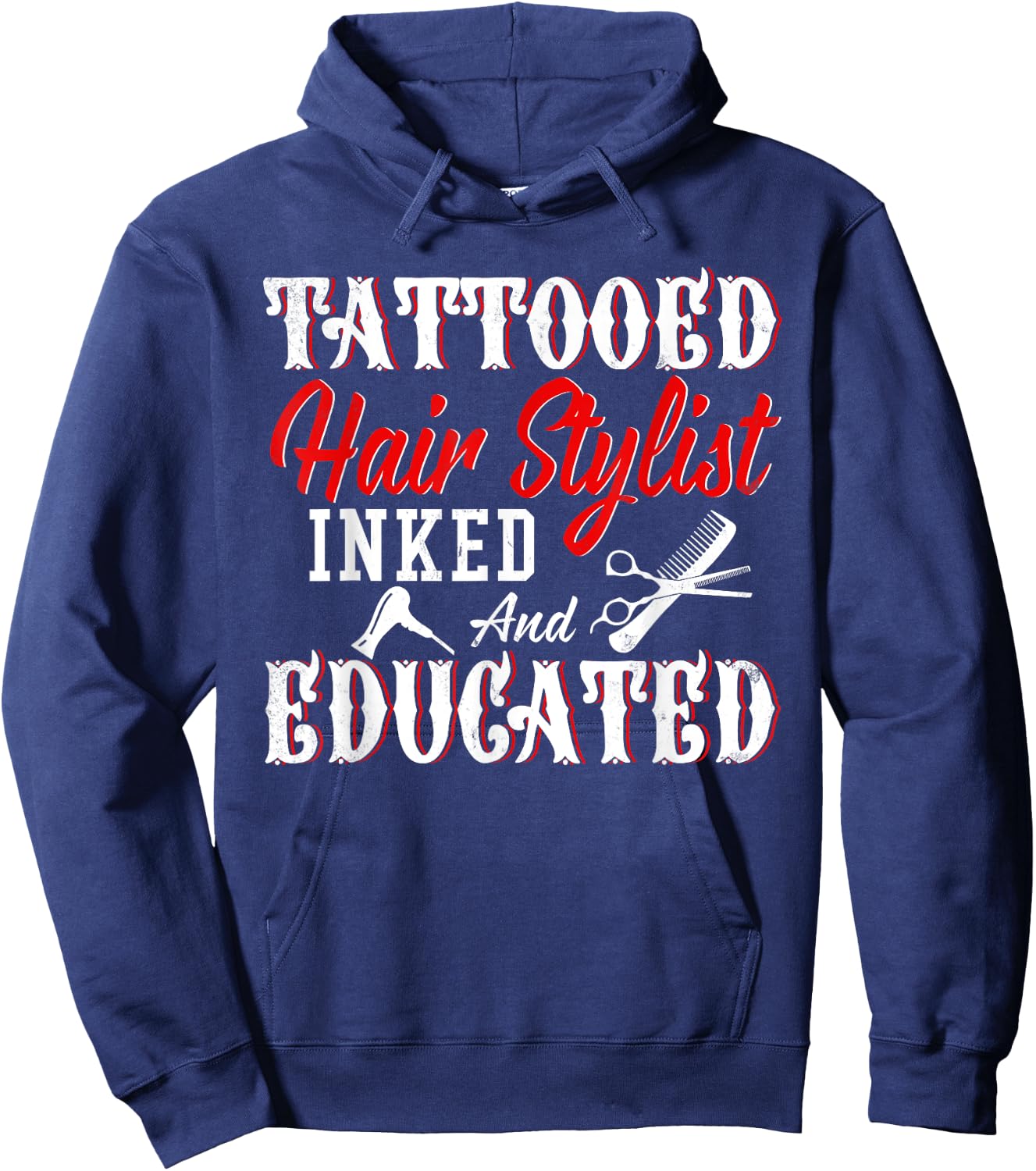 Tattooed Hair Stylist Inked And Educated Cool Hair Stylist Hoodie - Hoodie | Navy
