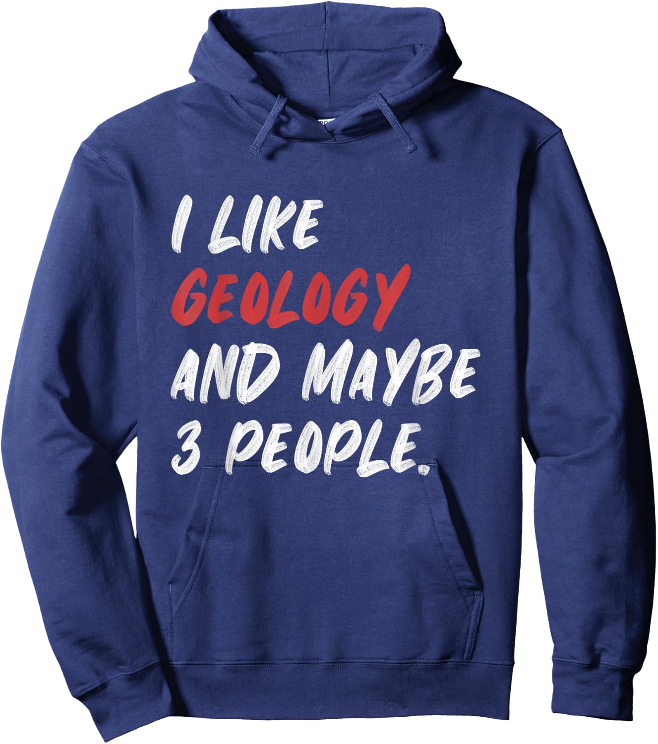 I Like Geology And Maybe 3 People Funny Geologist Rock Hoodie - Hoodie | Navy