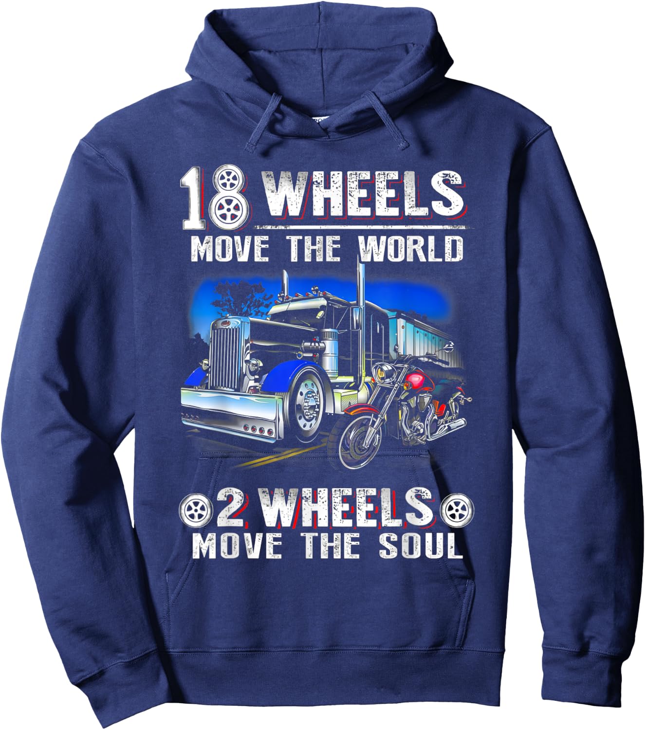 18 Wheels Move The World 2 Wheels Move The Soul Trucker Hoodie - Hoodie | Navy