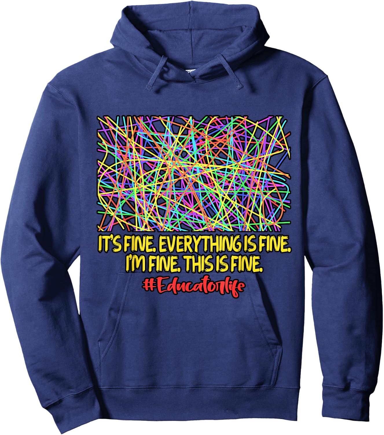Teacher It's Fine Everything Is Fine Educator Positivity Hoodie - Hoodie | Navy