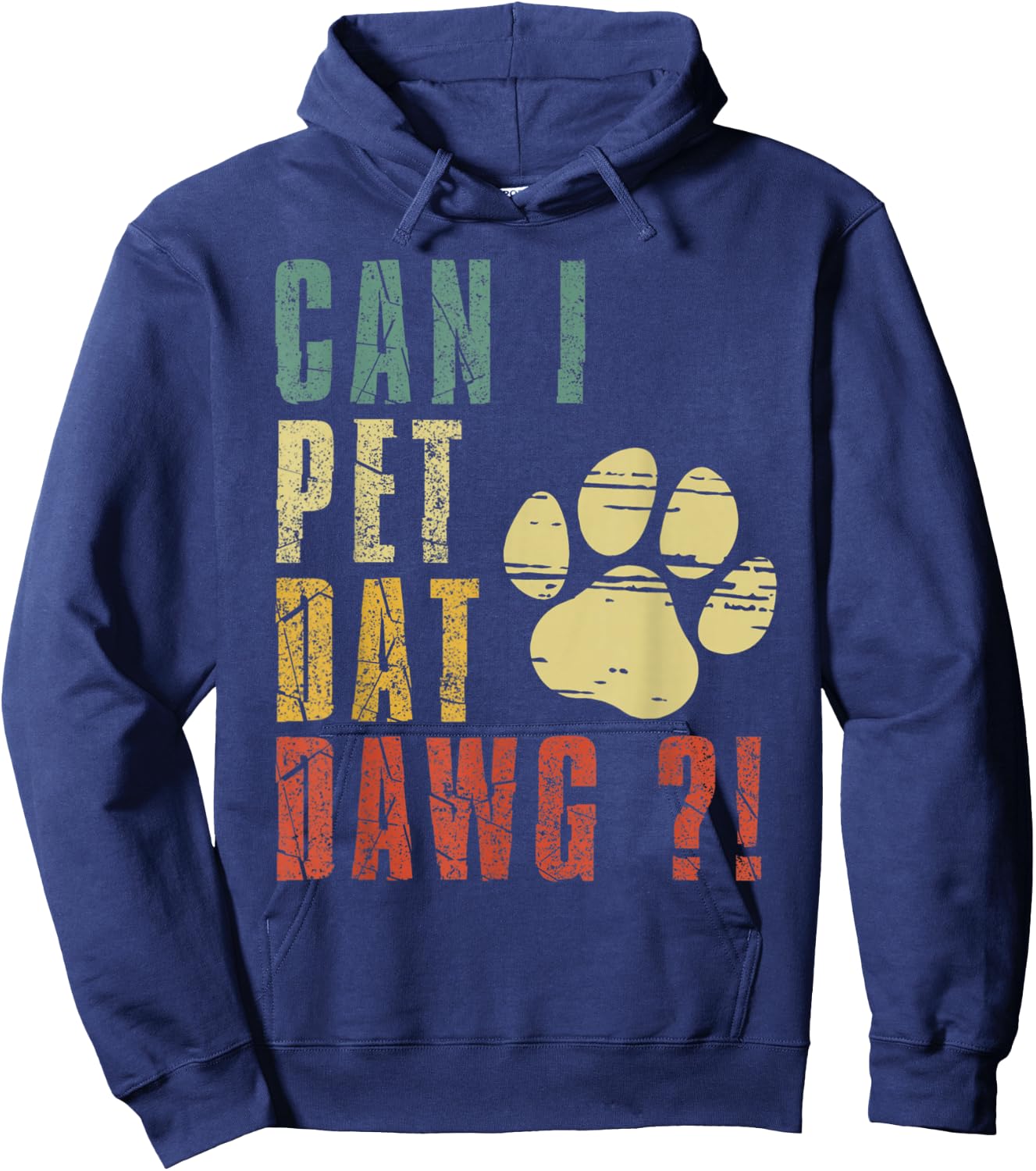 Can I Pet Dat Dawg Shirt Can I Pet That Dog Funny Dog Hoodie - Hoodie | Navy