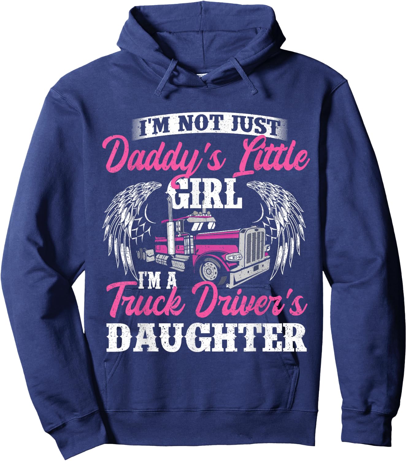 I'm Not Just Daddy's Little Girl - Truck Driver Daughter Hoodie - Hoodie | Navy