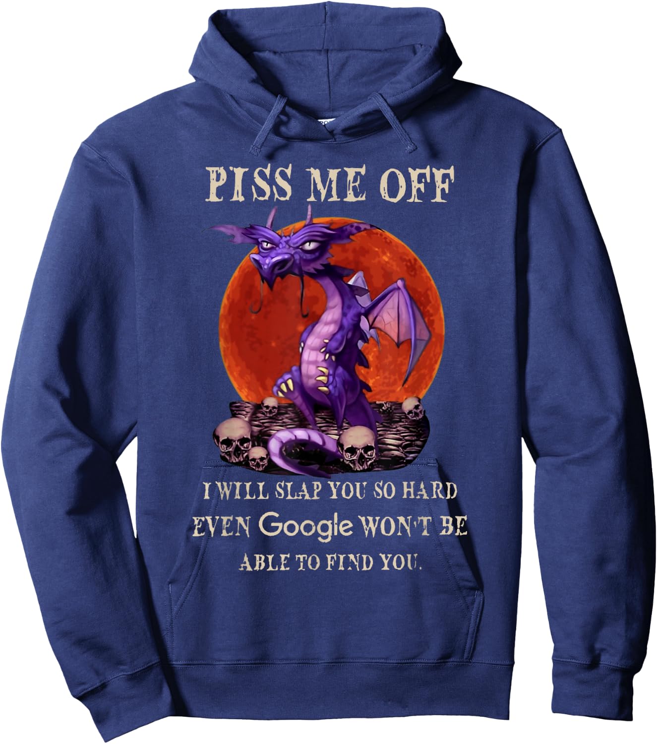 Grumpy Dragon Piss Me Off I Will Slap You So Hard Funny Hoodie - Hoodie | Navy
