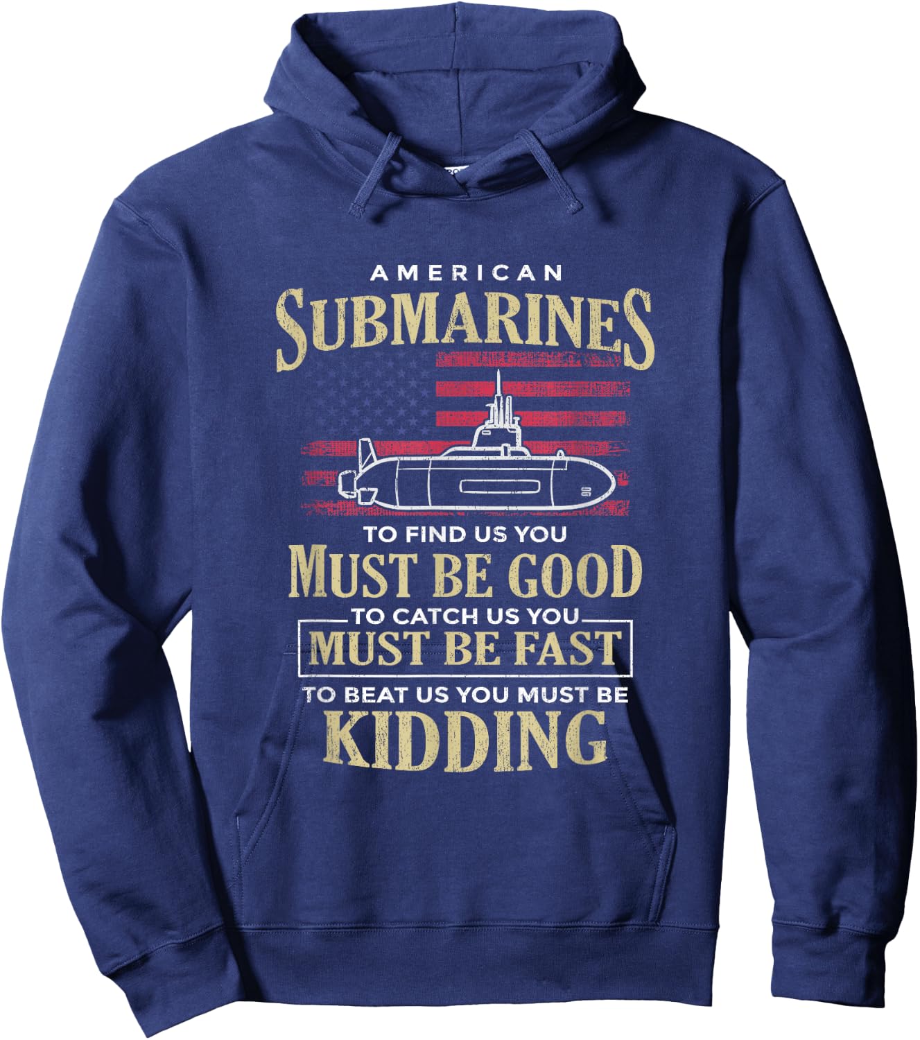Funny American Submarines Quote For A Veteran Submariner Hoodie - Hoodie | Navy