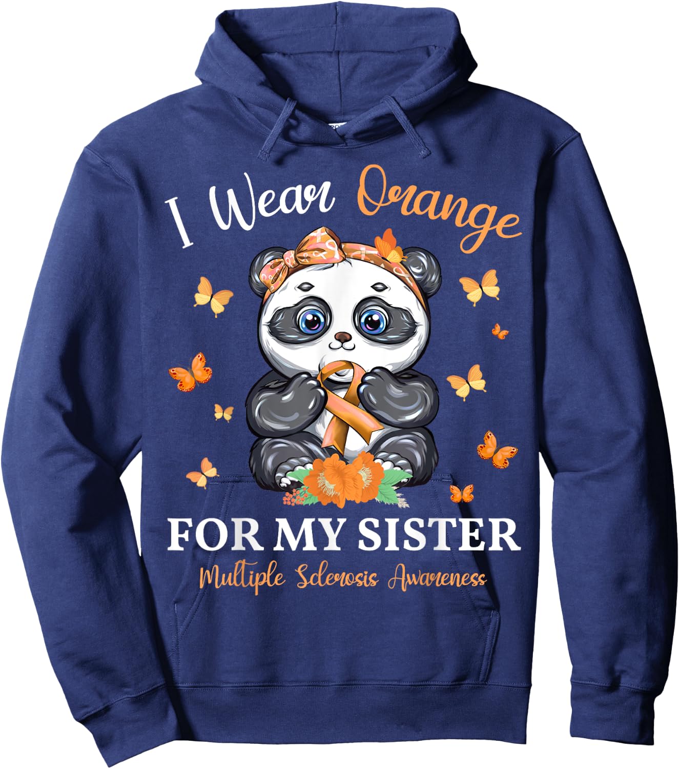 I Wear Orange For My Sister Multiple Sclerosis Awareness Hoodie - Hoodie | Navy
