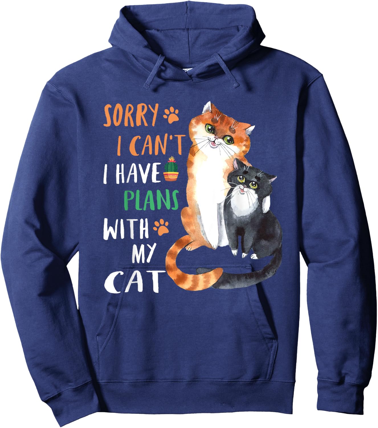 Funny Cat Lover Sorry I can't I have plans with my Cat Hoodie - Hoodie | Navy