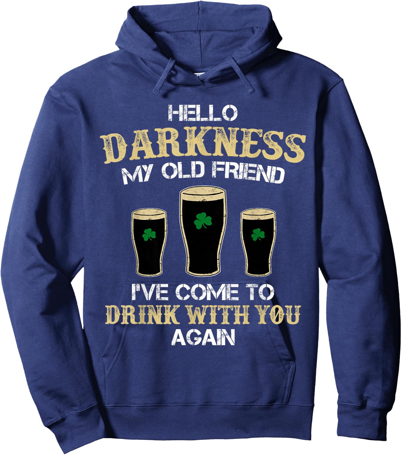 Hello Darkness My Old friend Irish Shamrock Beer Day Hoodie - Hoodie | Navy
