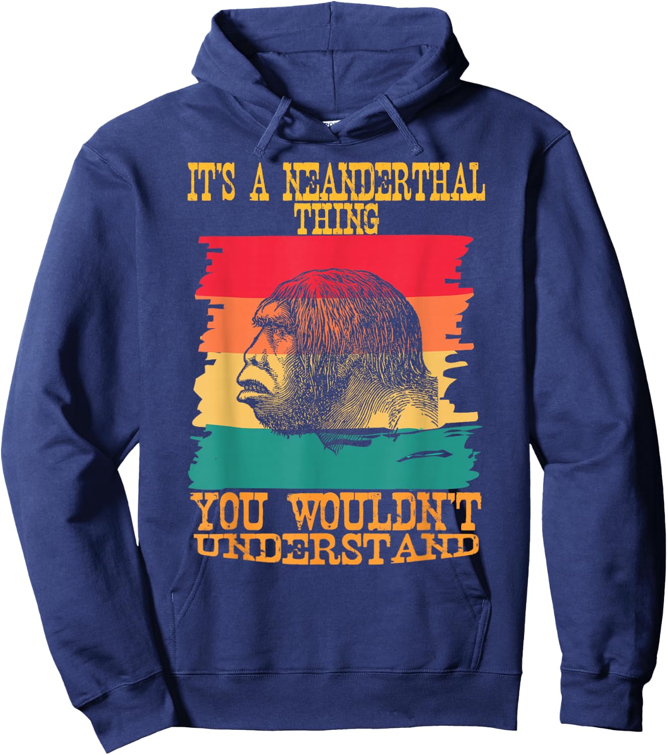 It's A Neanderthal Thing You Wouldn't Understand Retro Hoodie - Hoodie | Navy