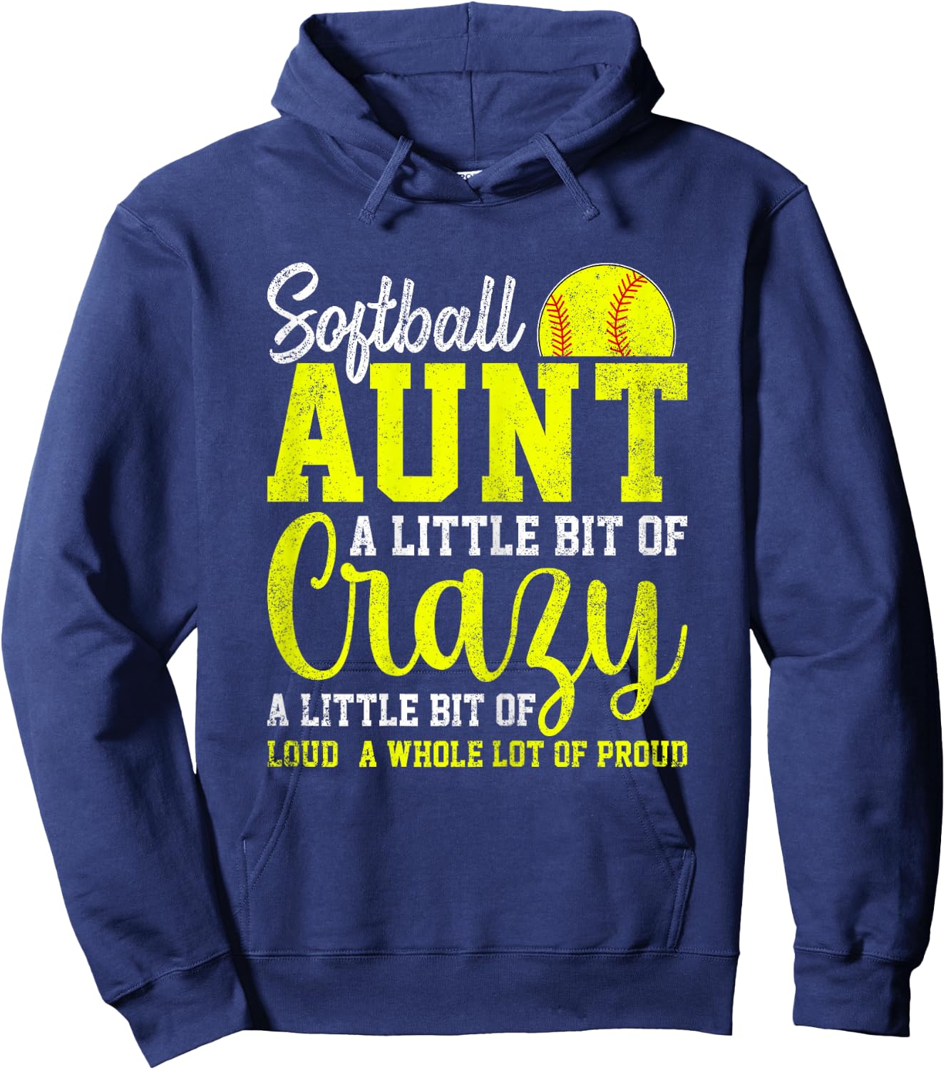 A Little Bit of Crazy a Little Bit of Loud - Softball Aunt Hoodie - Hoodie | Navy