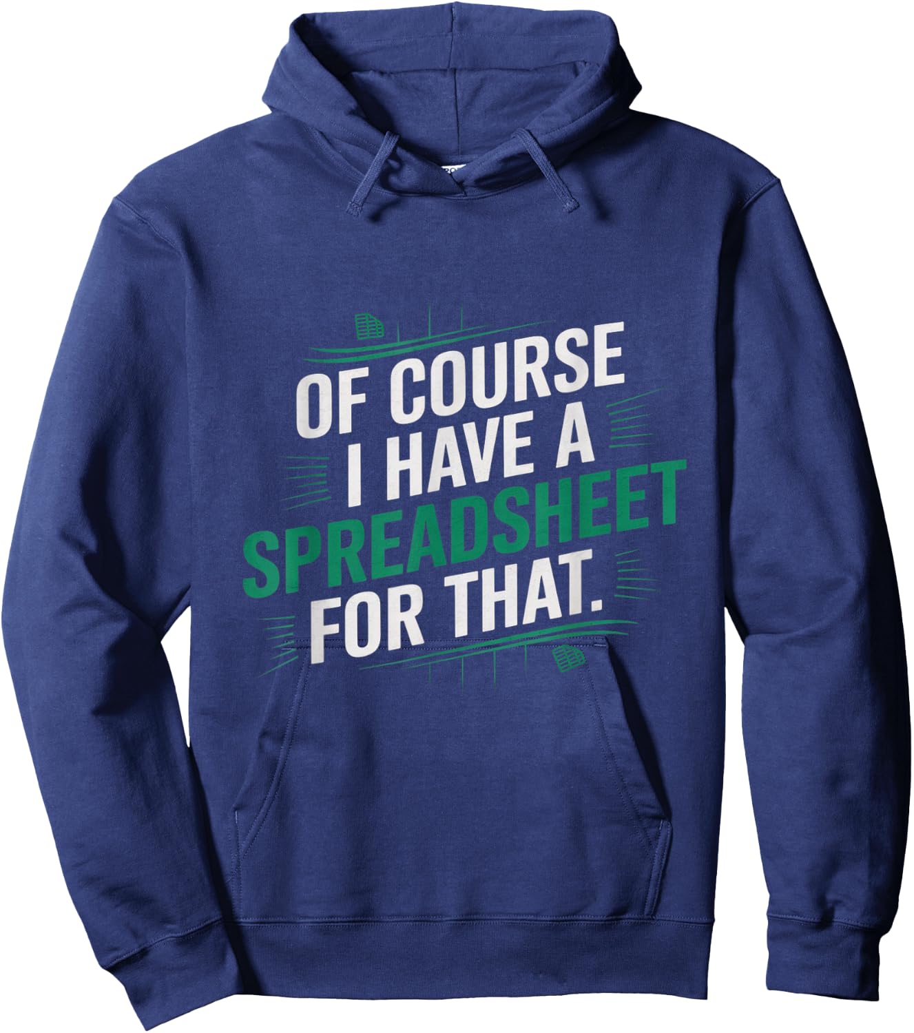 Of Course, I Have A Spreadsheet For That Funny Nerd Hoodie - Hoodie | Navy