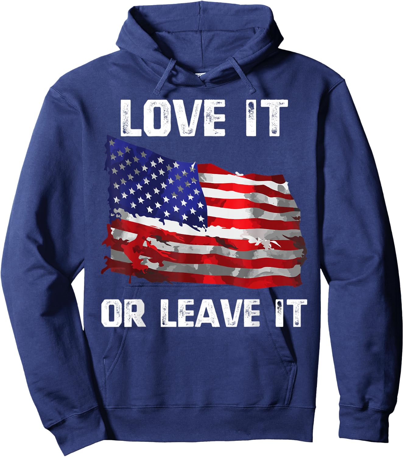 Love It Or Leave It Patriotic American USA Flag Conservative Hoodie - Hoodie | Navy