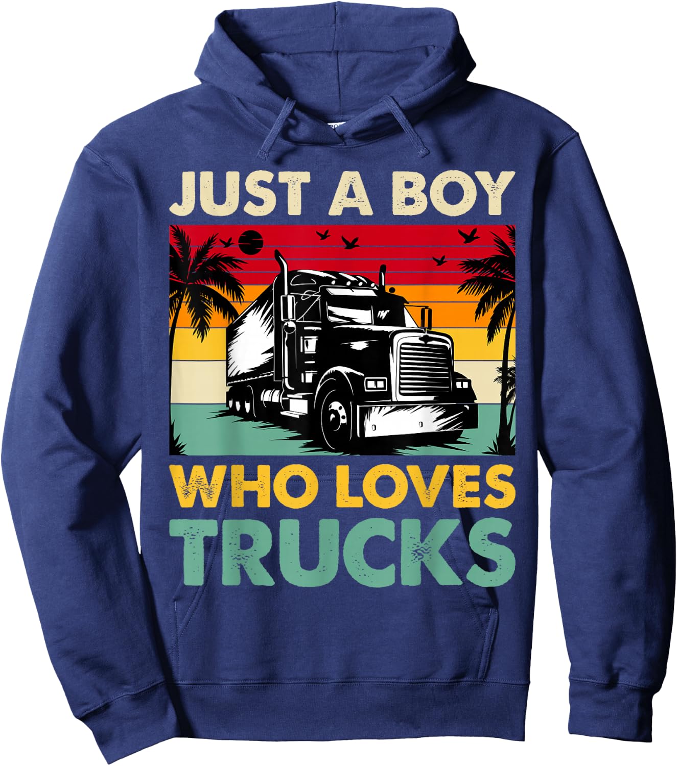 Just A Boy Who Loves Trucks Semi Trucks Lover Toddler Boys Hoodie - Hoodie | Navy