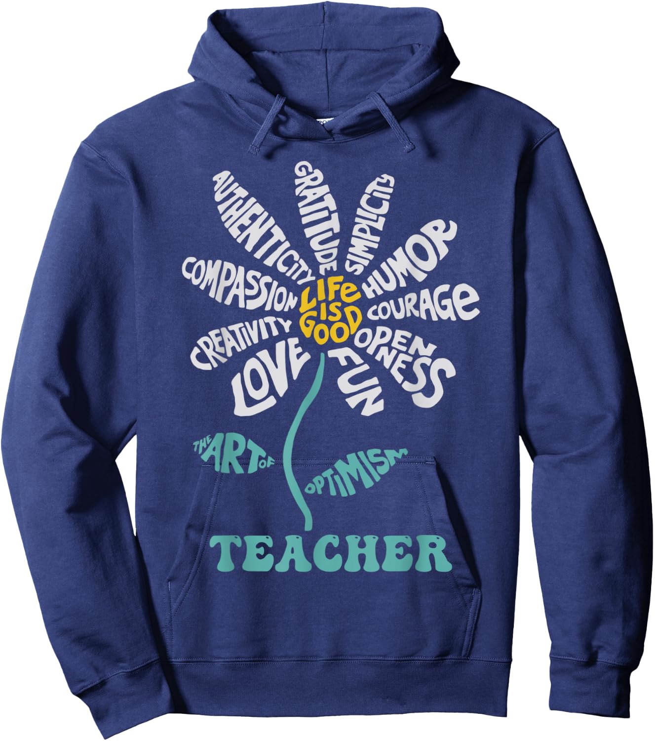 Life-is Good Teacher Humor Courage Openness Fun Love Hoodie - Hoodie | Navy