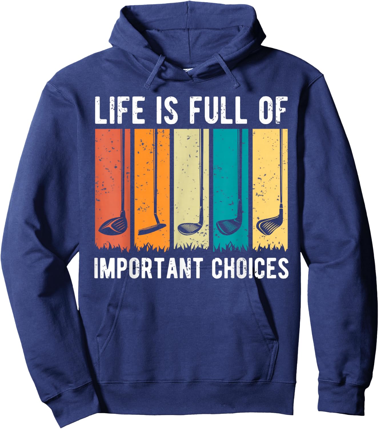 Life Is Full Of Important Choices Golf Vintage Funny Hoodie - Hoodie | Navy
