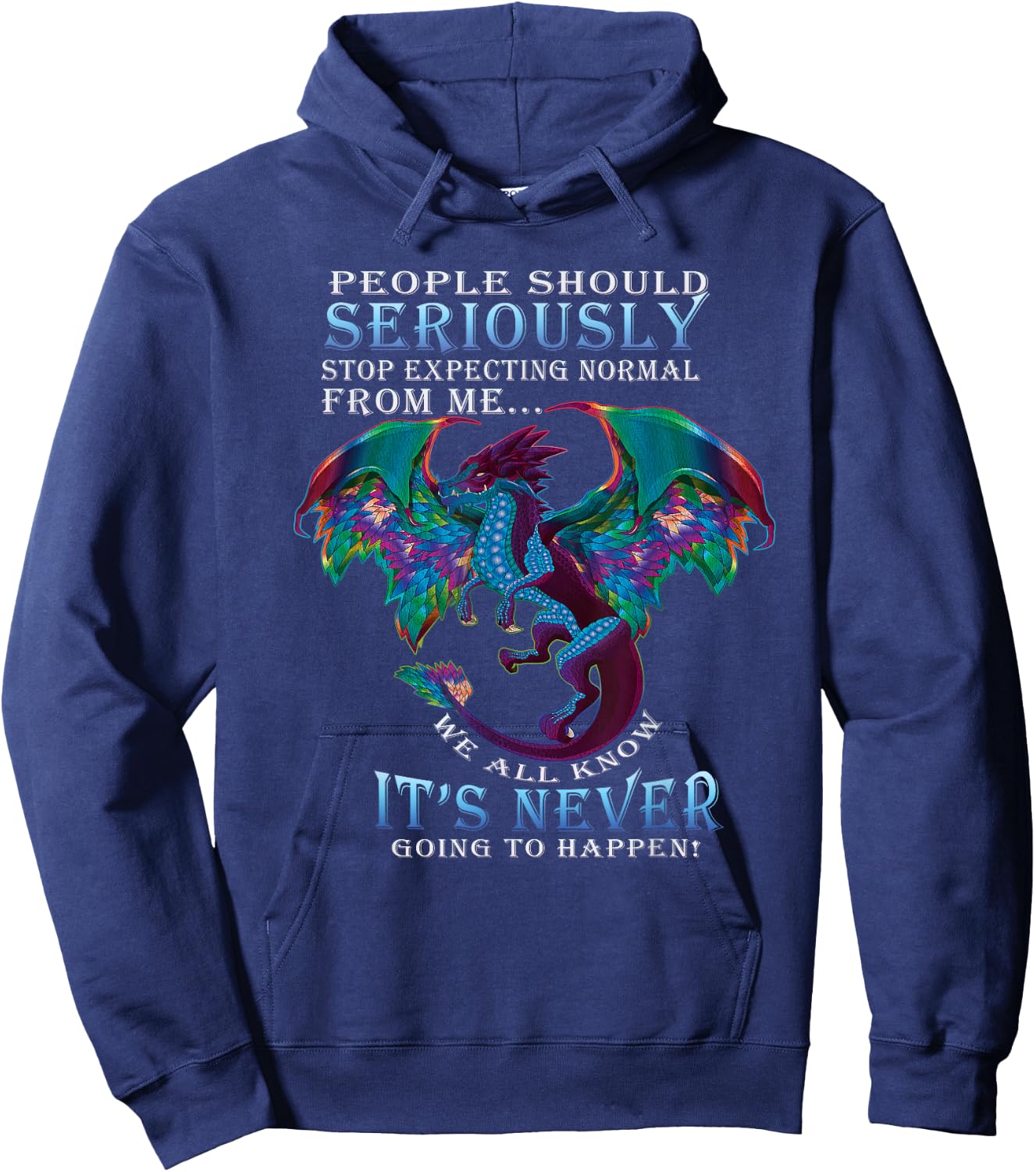 Funny Dragon Shirt Women Men Stop Expecting Normal From Me Hoodie - Hoodie | Navy