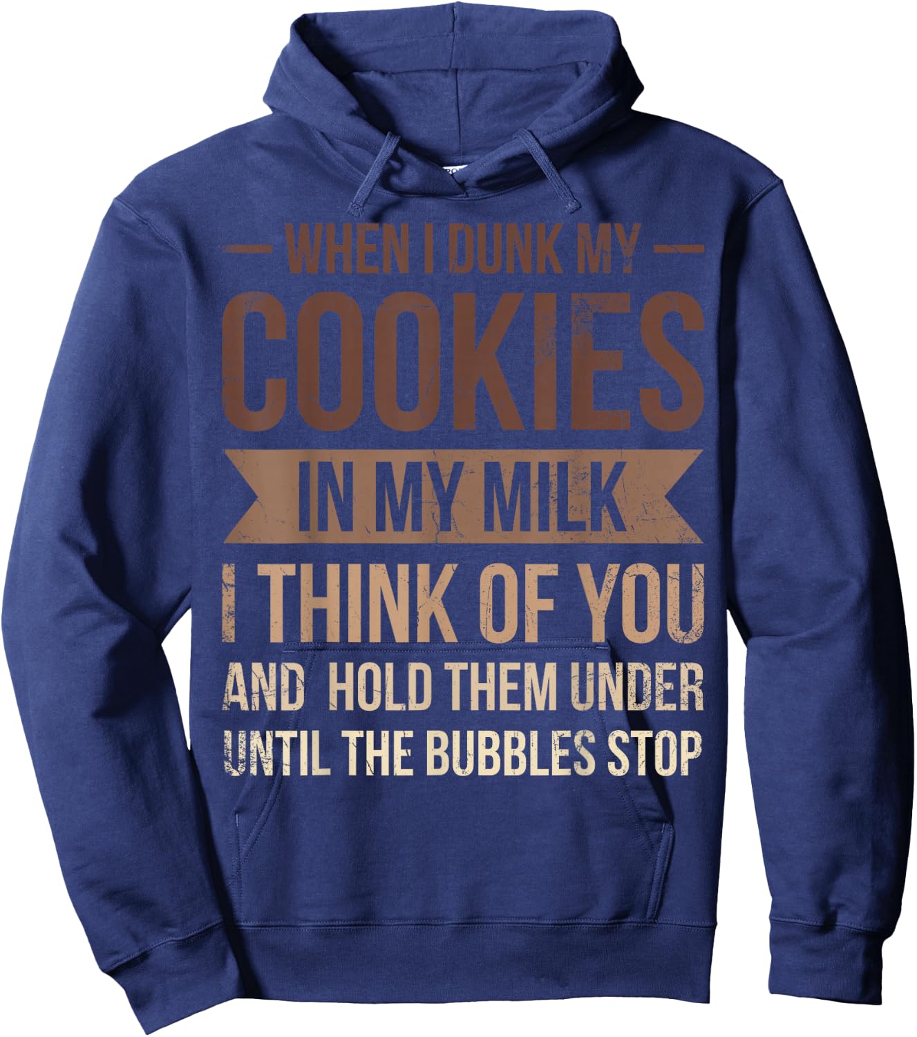 When I Dunk My Cookies In My Milk I For Baker Or Baking Fans Hoodie - Hoodie | Navy