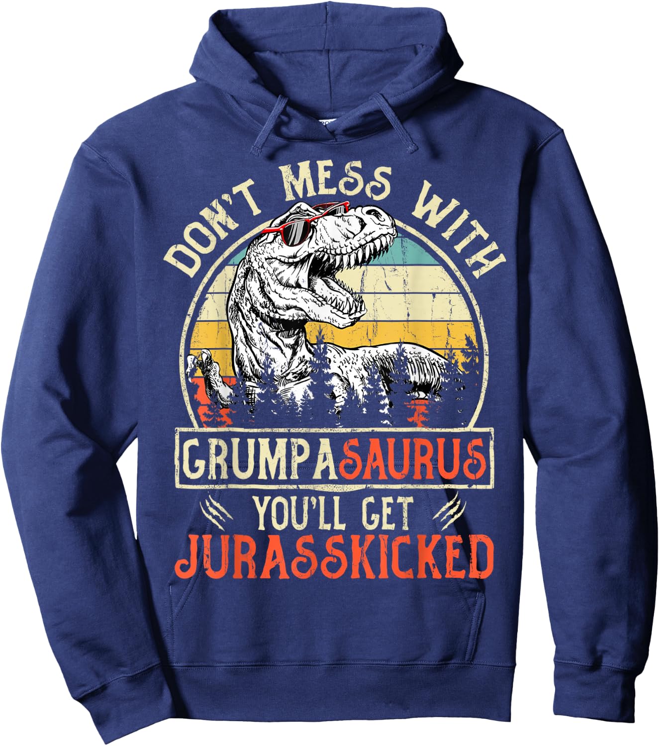 Matching Family Saurus T-Rex Dinosaur Don't Mess With Grumpasaurus You'll Get Jurasskicked Retro Dinosaur Black Short Sleeve Regular Fit Small Adults Kids Hoodie - Hoodie | Navy