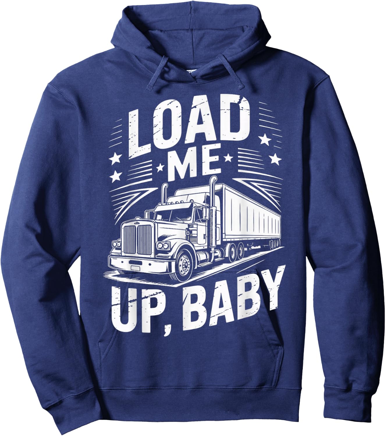 Load Me Up Semi-Trailer Tractor Wheeler Trucking Trucker Hoodie - Hoodie | Navy