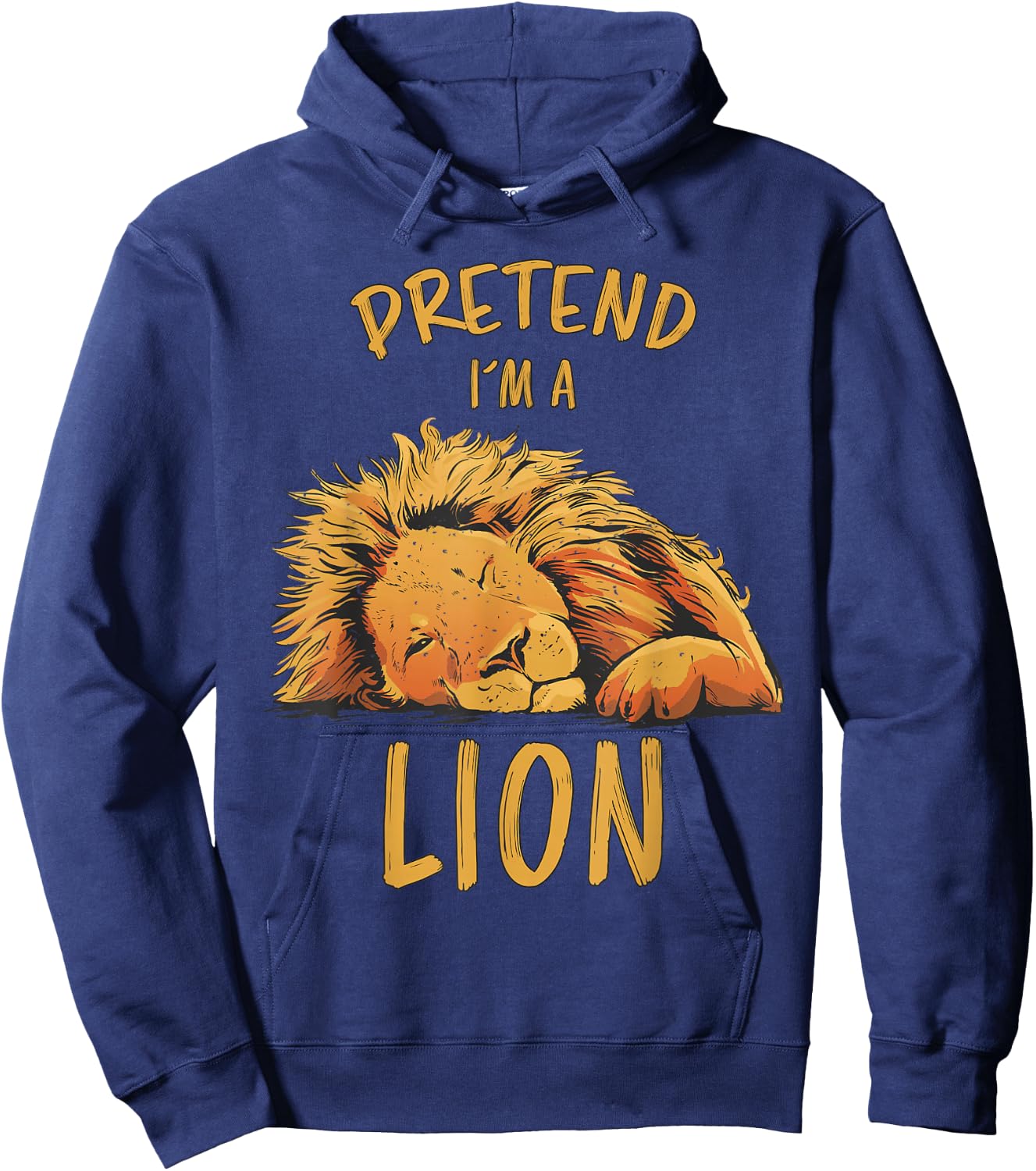 Pretend Im A Lion Design Lion Sleeping Zoo Safari Lions Hoodie - Hoodie | Navy