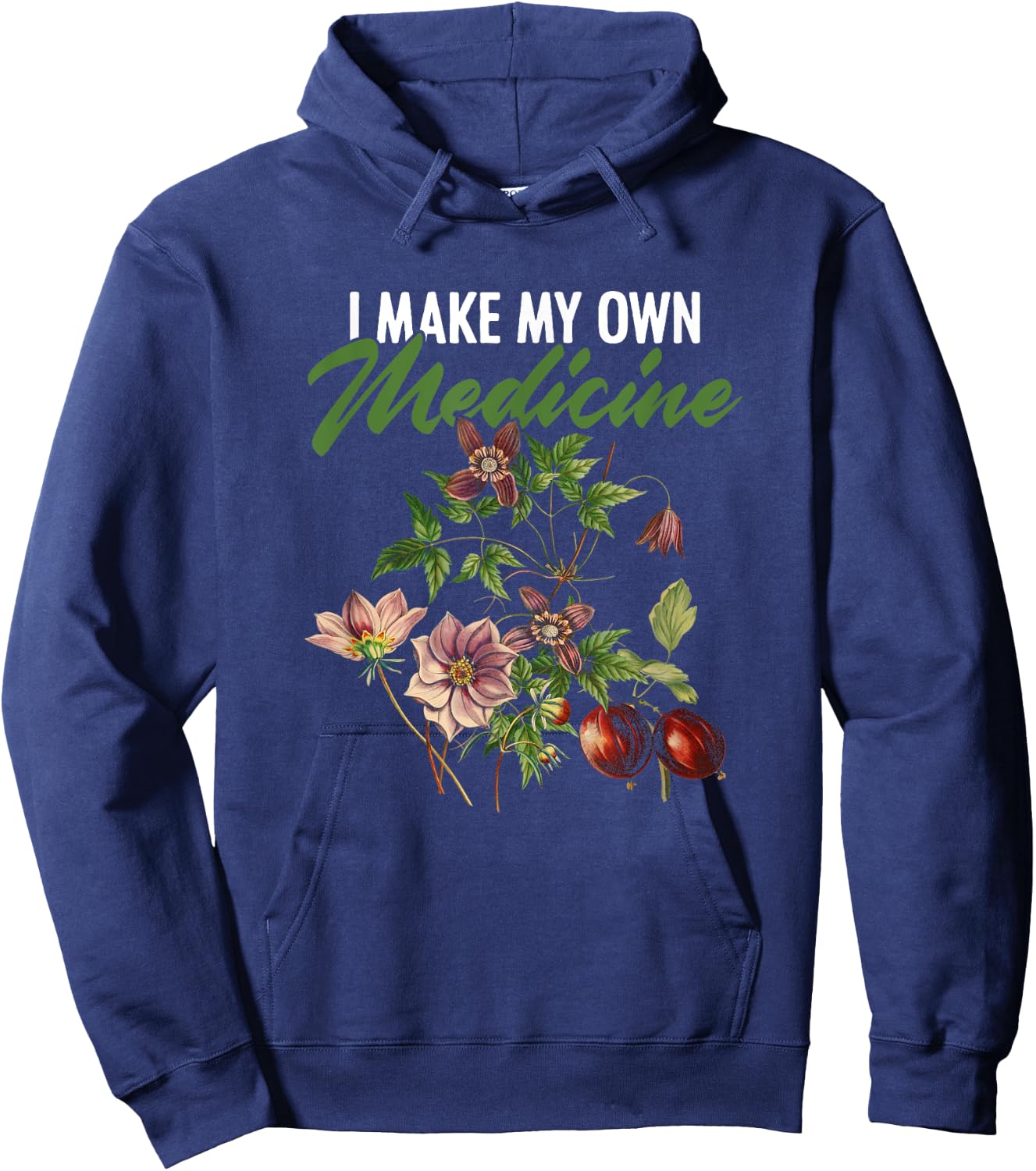 I Make My Own Medicine Plant-Based Herbs Herbal Herbalist Hoodie - Hoodie | Navy