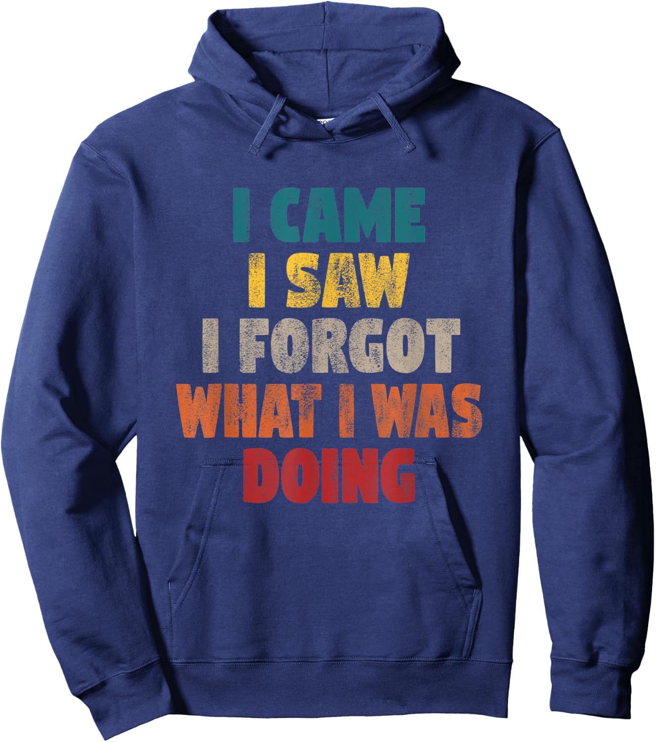 Funny Shirts Vintage I came I saw I forgot Men Funny Hoodie - Hoodie | Navy
