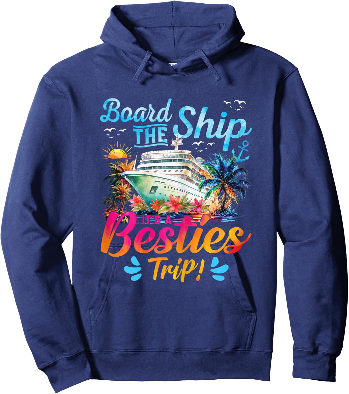 Board The Ship It's A Besties Trip Cruise Matching Besties Hoodie - Hoodie | Navy