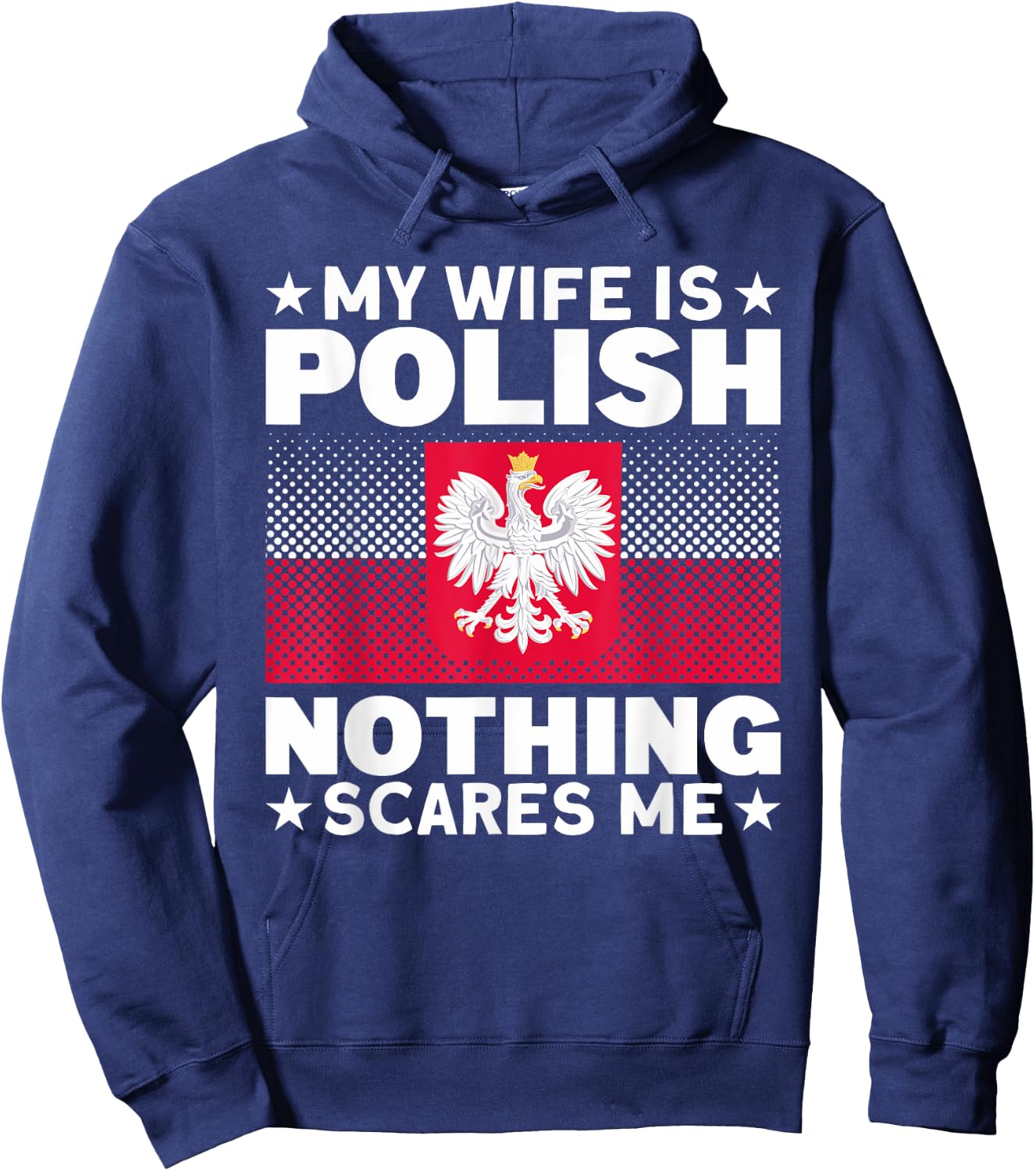 My Wife Is Polish Nothing Scares Me Poland People Hoodie - Hoodie | Navy