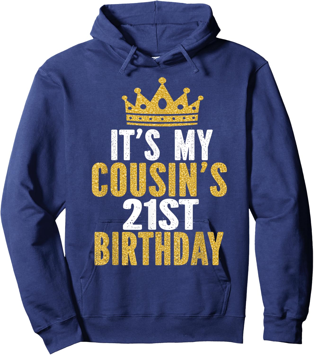 It's My Cousin's 21st Birthday 21 Years Old Family Matching Hoodie - Hoodie | Navy