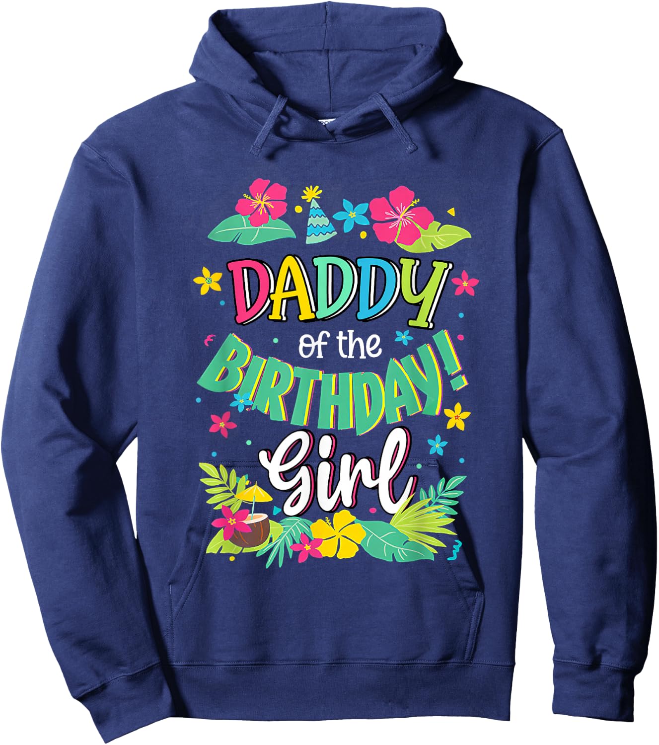 Daddy of the Birthday Girl shirt Dad Aloha Hawaii Party 1st Hoodie - Hoodie | Navy