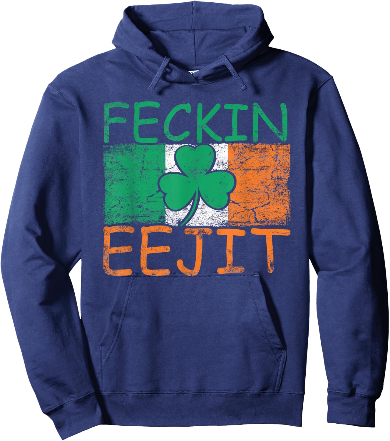 Feckin Eejit Ireland Irish Slang Flag Funny Ireland Hoodie - Hoodie | Navy