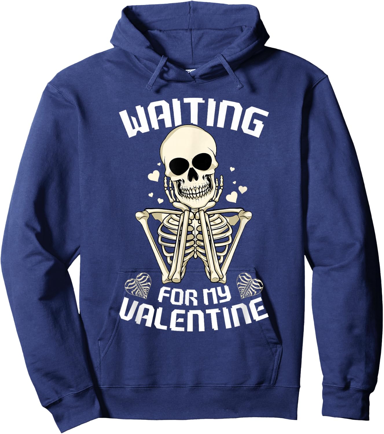 Skeleton Waiting Valentines Day Hearts Day Happy Valentines Hoodie - Hoodie | Navy