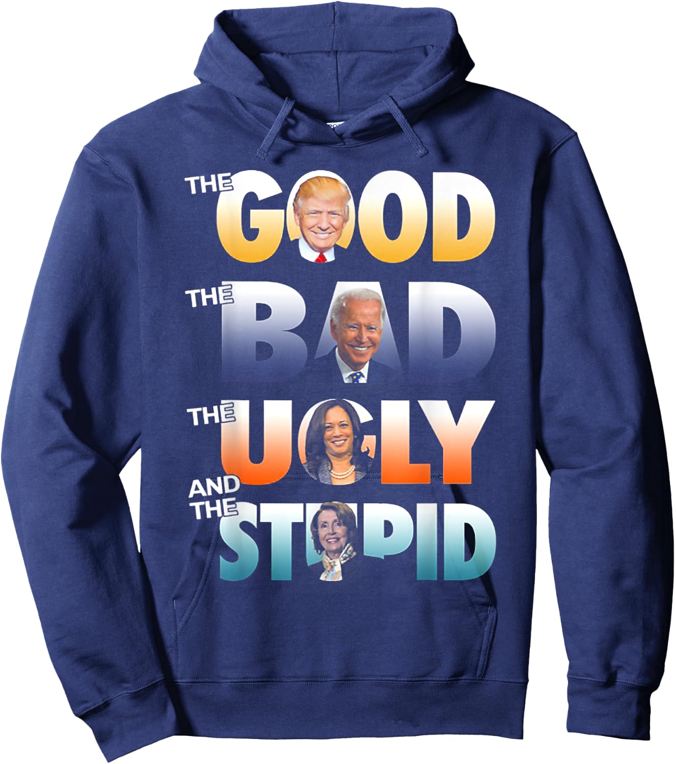 The Good Trump The Bad Biden The Good The Bad The Ugly Hoodie - Hoodie | Navy