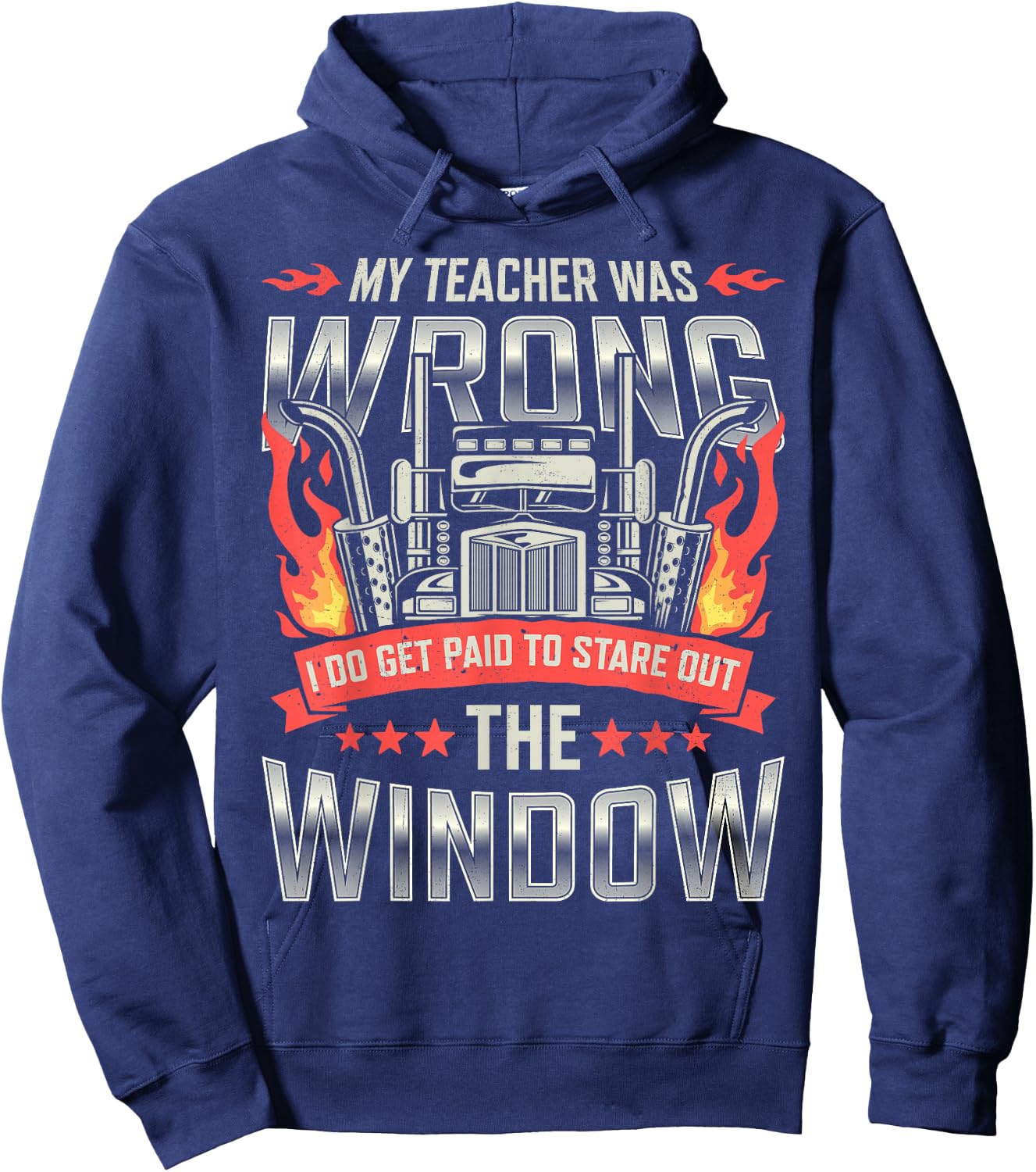 Trucker Truck Driver I Do Get Paid To Stare Out The Window Hoodie - Hoodie | Navy